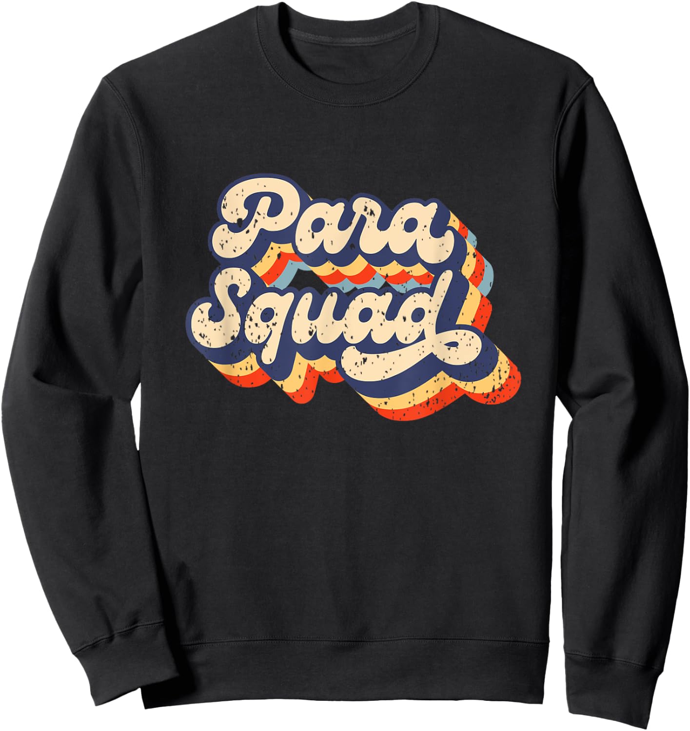 Para Squad Teacher Paraprofessional Life Para pro Retro Women Girls Kids Sweatshirt - Sweatshirt | Black