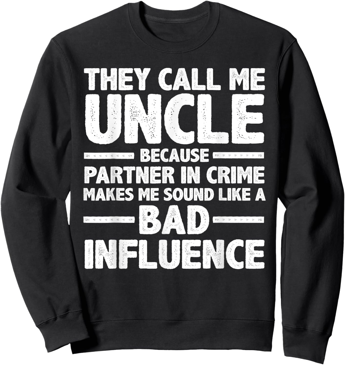 Funny Uncle Design For Uncle Men Uncle Partner In Crime Sweatshirt - Sweatshirt | Black