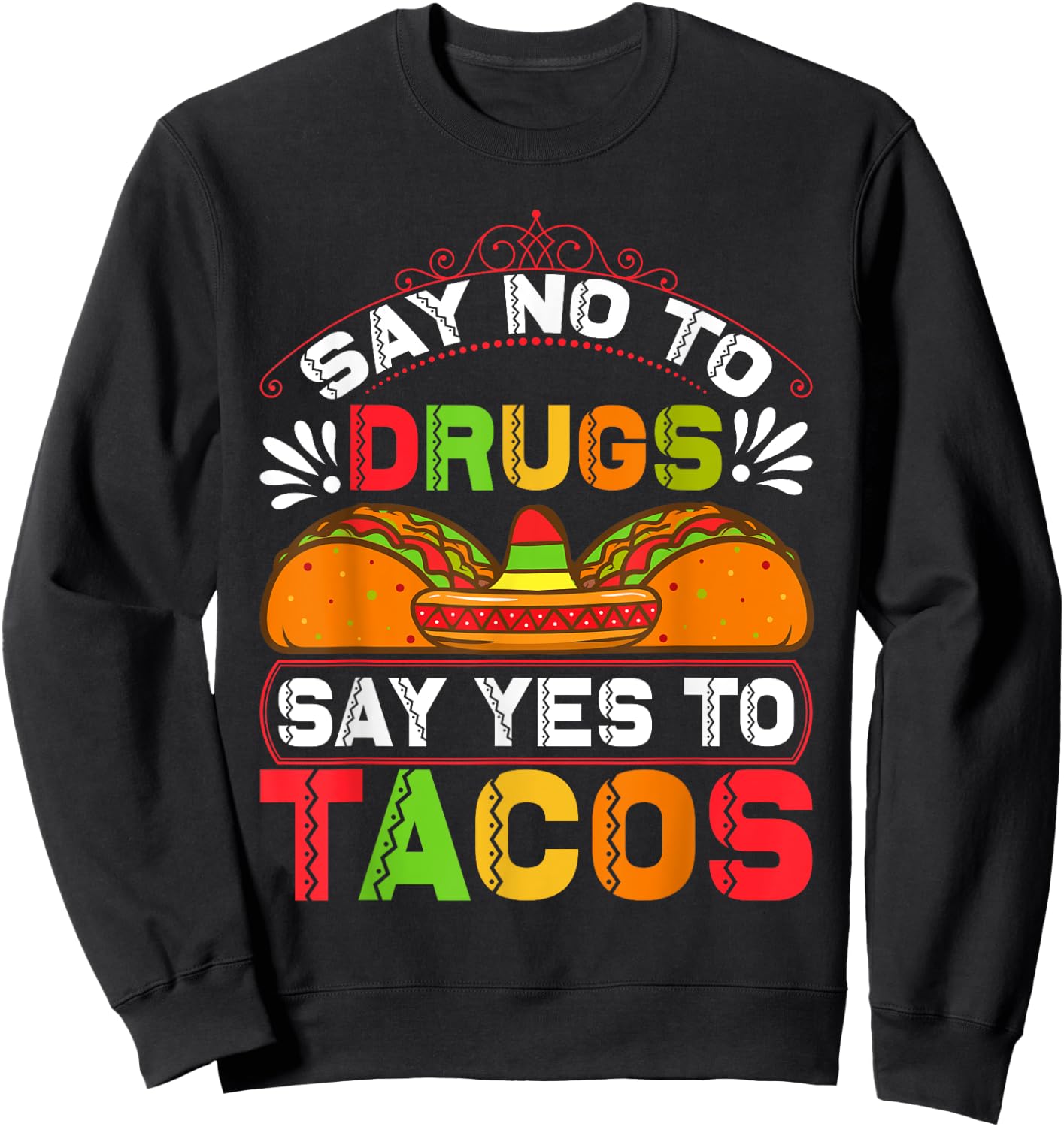 Funny Quote for Taco Lovers Sweatshirt - Sweatshirt | Black