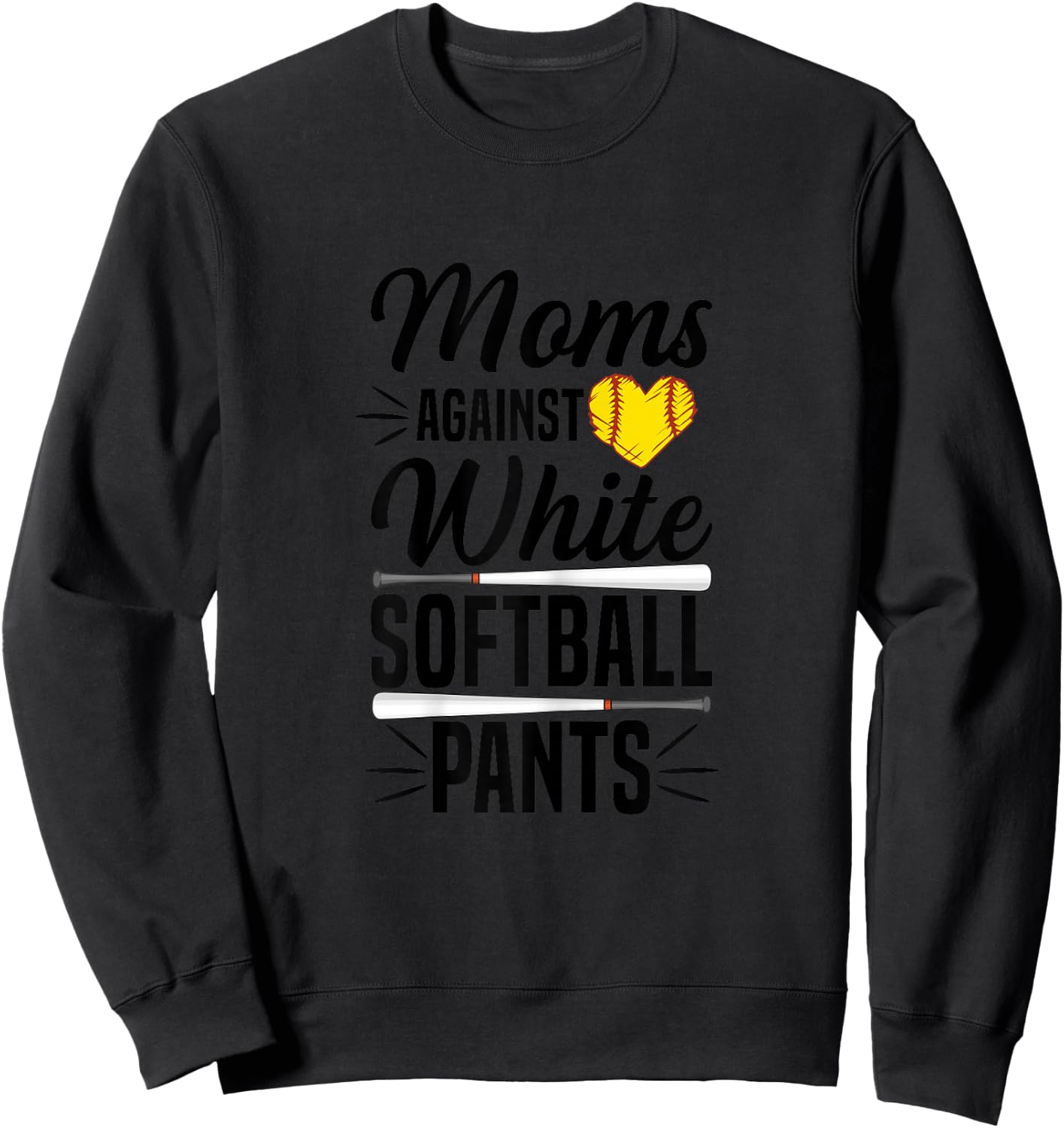 Moms against white softball pants Design for a Softball Mom Sweatshirt - Sweatshirt | Black