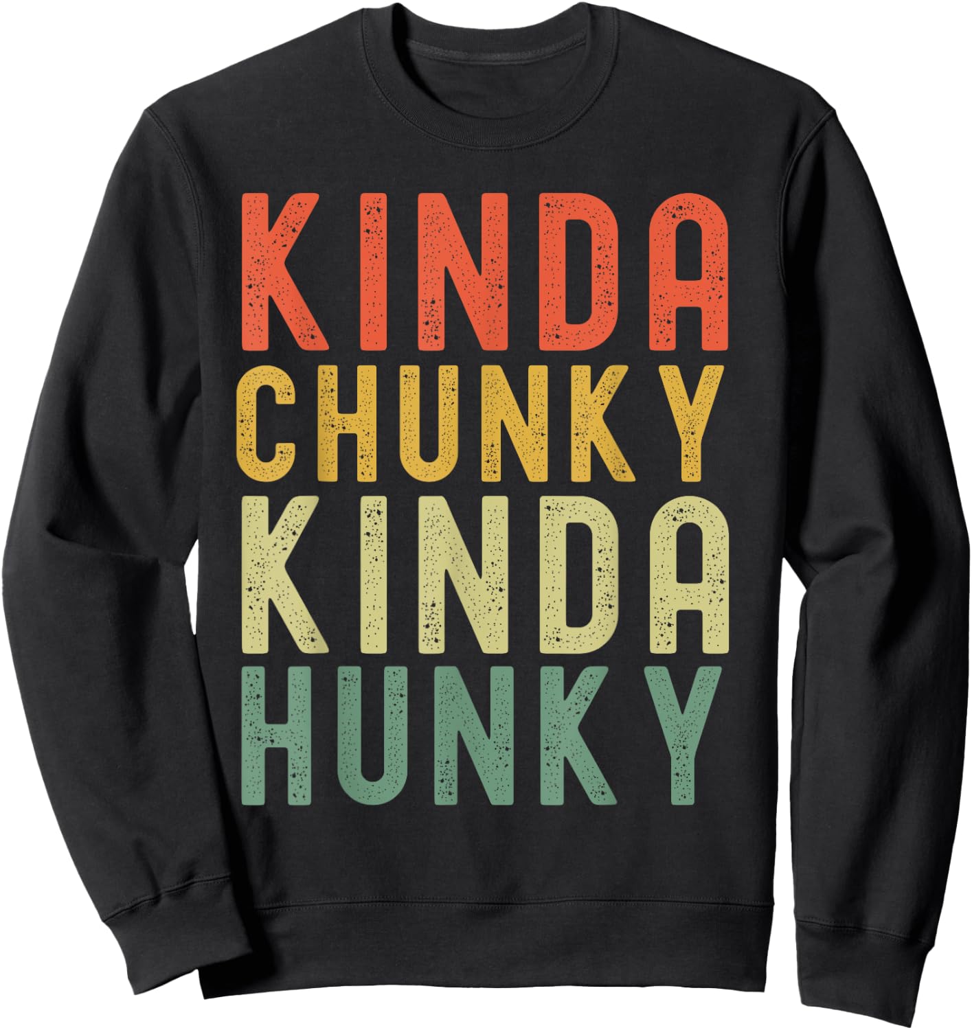 Kinda Chunky Kinda Hunky Weightlifting Bodybuilding retro Sweatshirt - Sweatshirt | Black