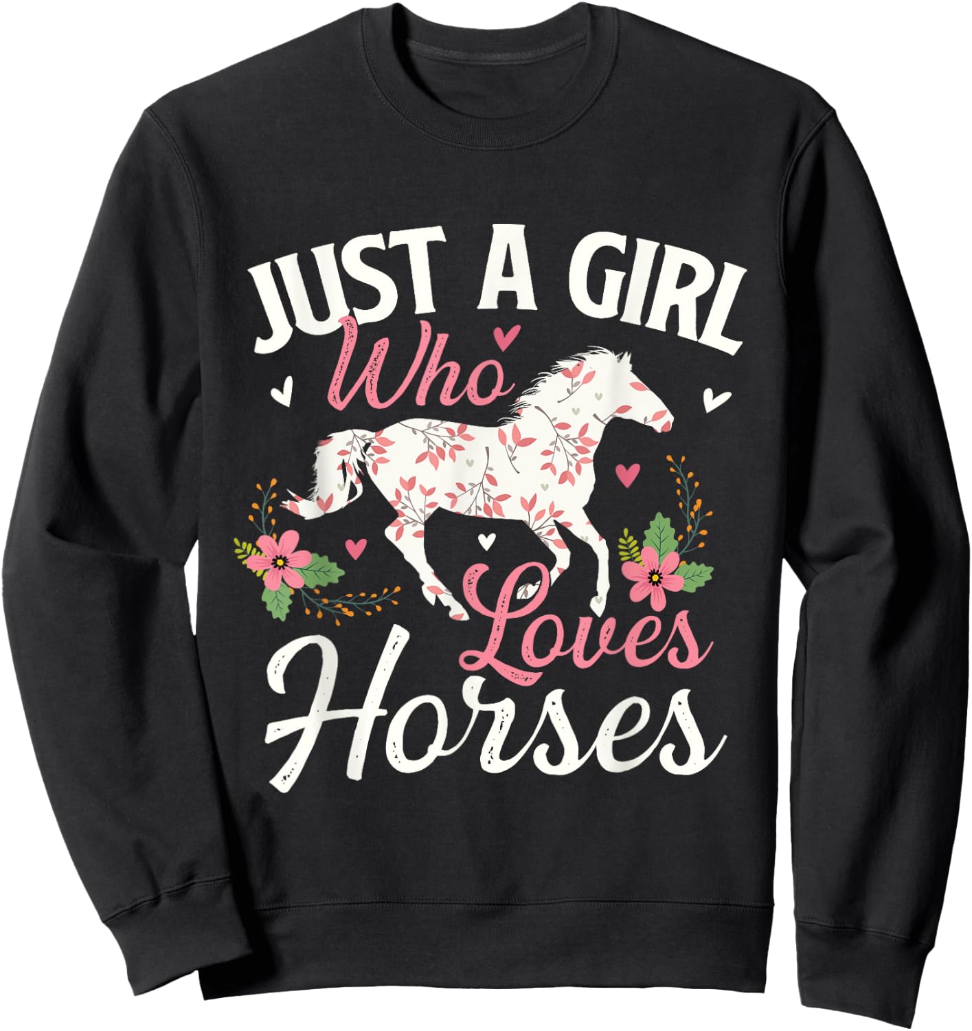 Just A Girl Who Loves Horses - Horse Animal Lover Horseman Sweatshirt - Sweatshirt | Black