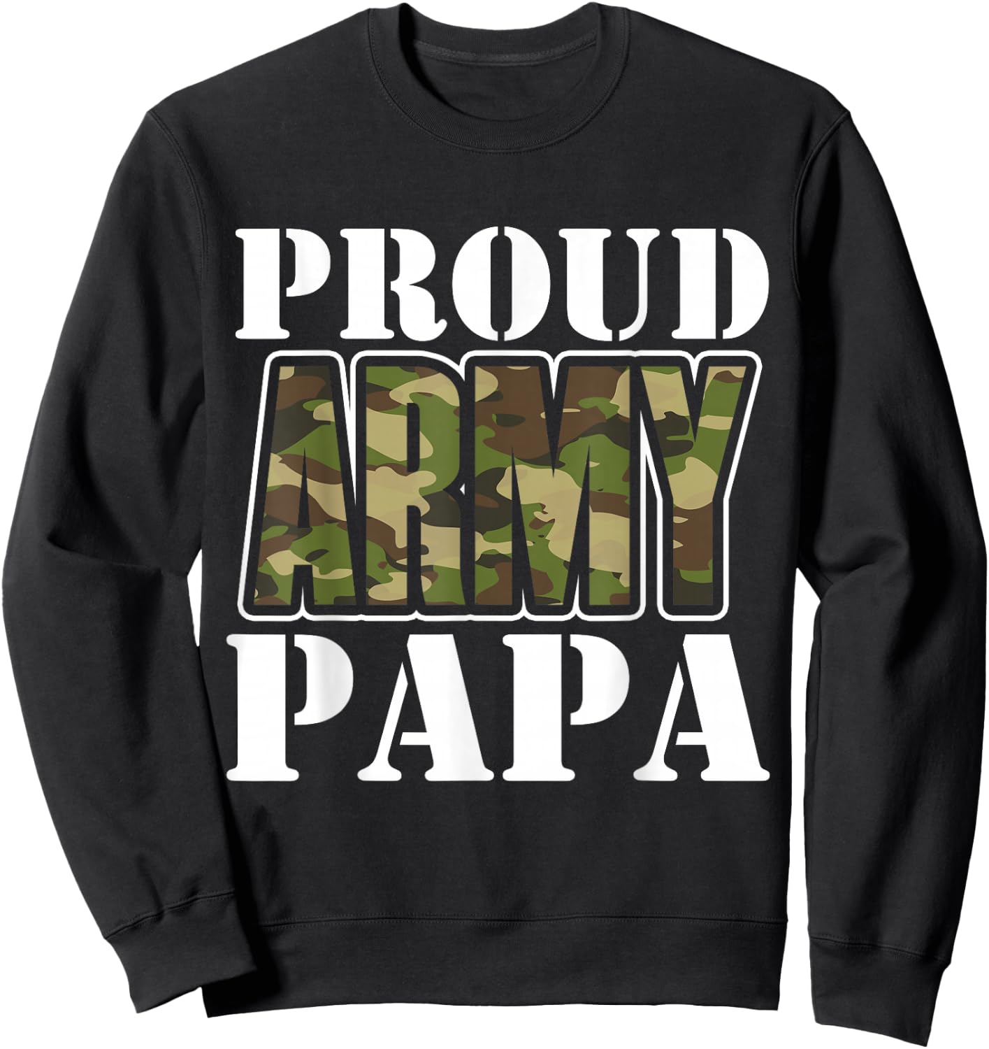 Proud Army Papa Father's Day Sweatshirt - Sweatshirt | Black