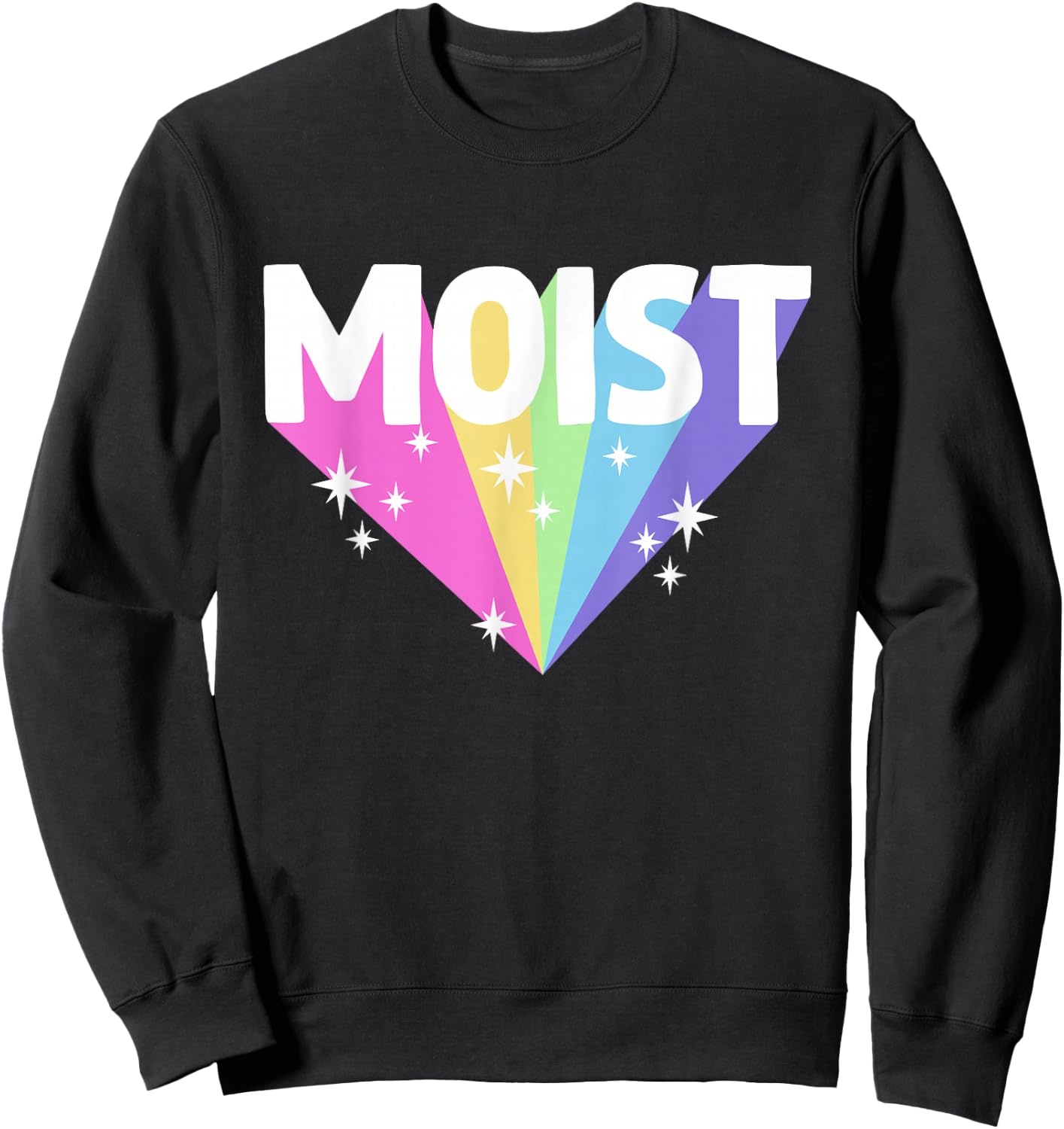 Moist Funny Meme Offensive Weird Cool Hilarious Humorous Sweatshirt - Sweatshirt | Black