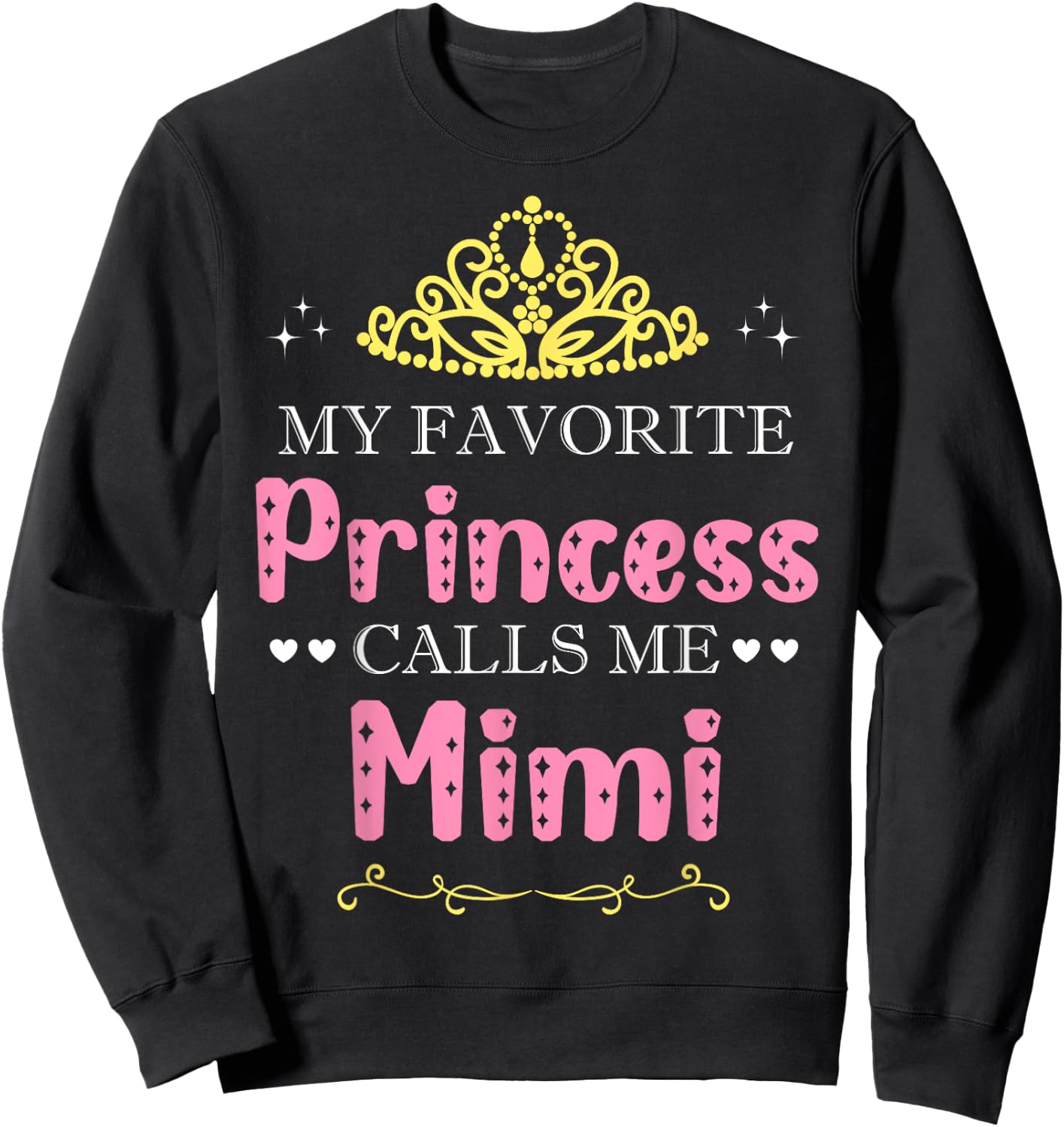 My Favorite Princess Calls Me Mimi Mother Grandma Funny Sweatshirt - Sweatshirt | Black