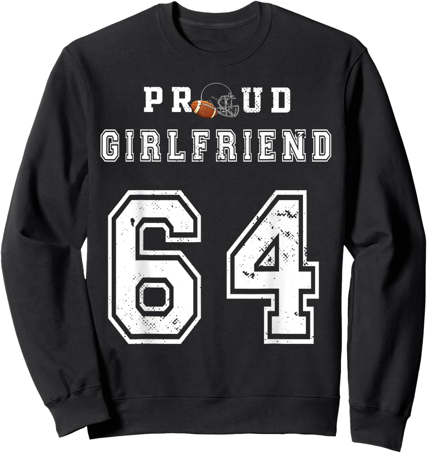 Custom Proud Football Girlfriend Number 64 Personalized Girl Sweatshirt - Sweatshirt | Black