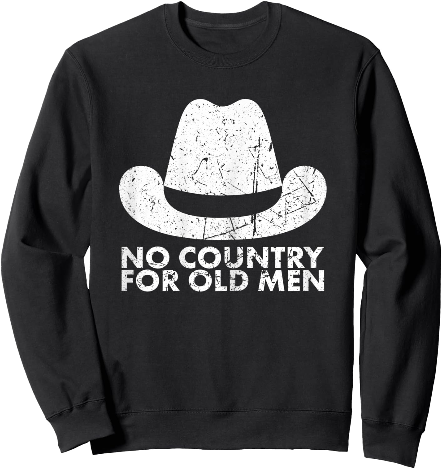 No Country For Old Men For Grow Old Age Sweatshirt - Sweatshirt | Black