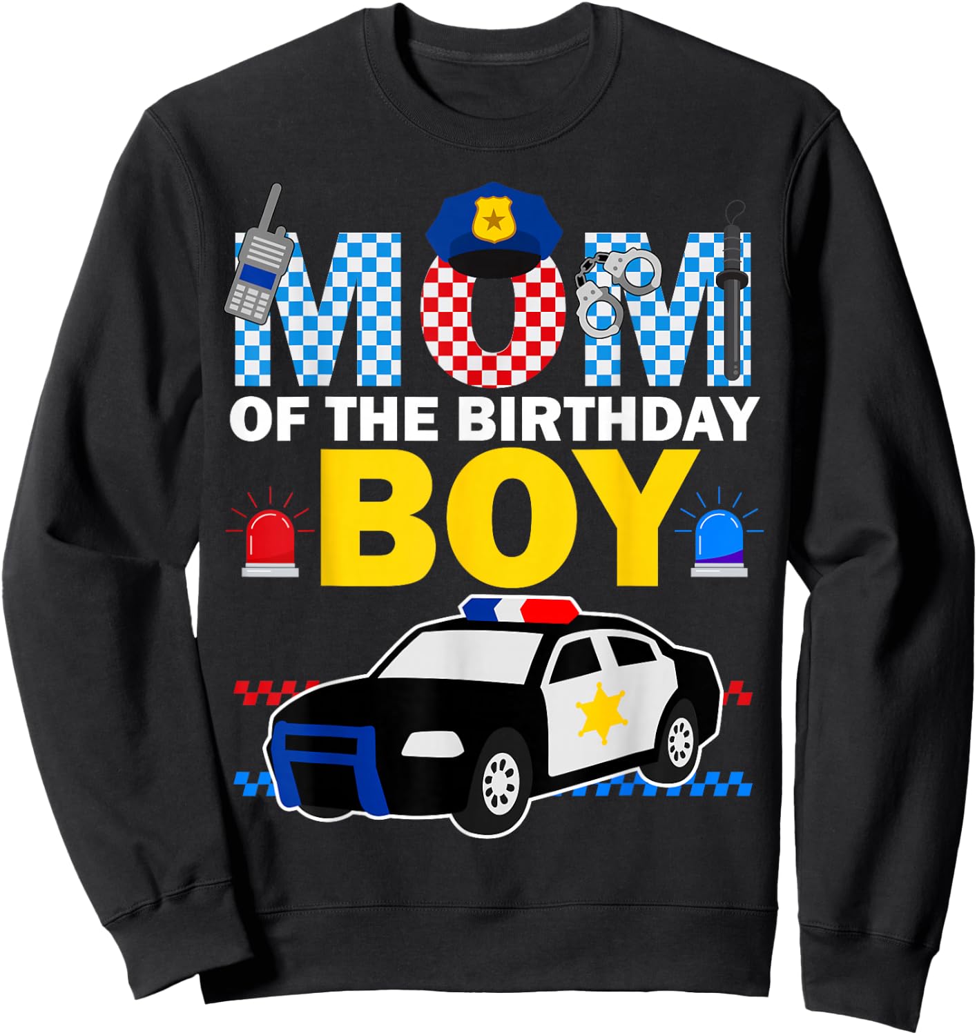 Mom of the Birthday Boy Kids Police Car Theme Party Matching Sweatshirt - Sweatshirt | Black
