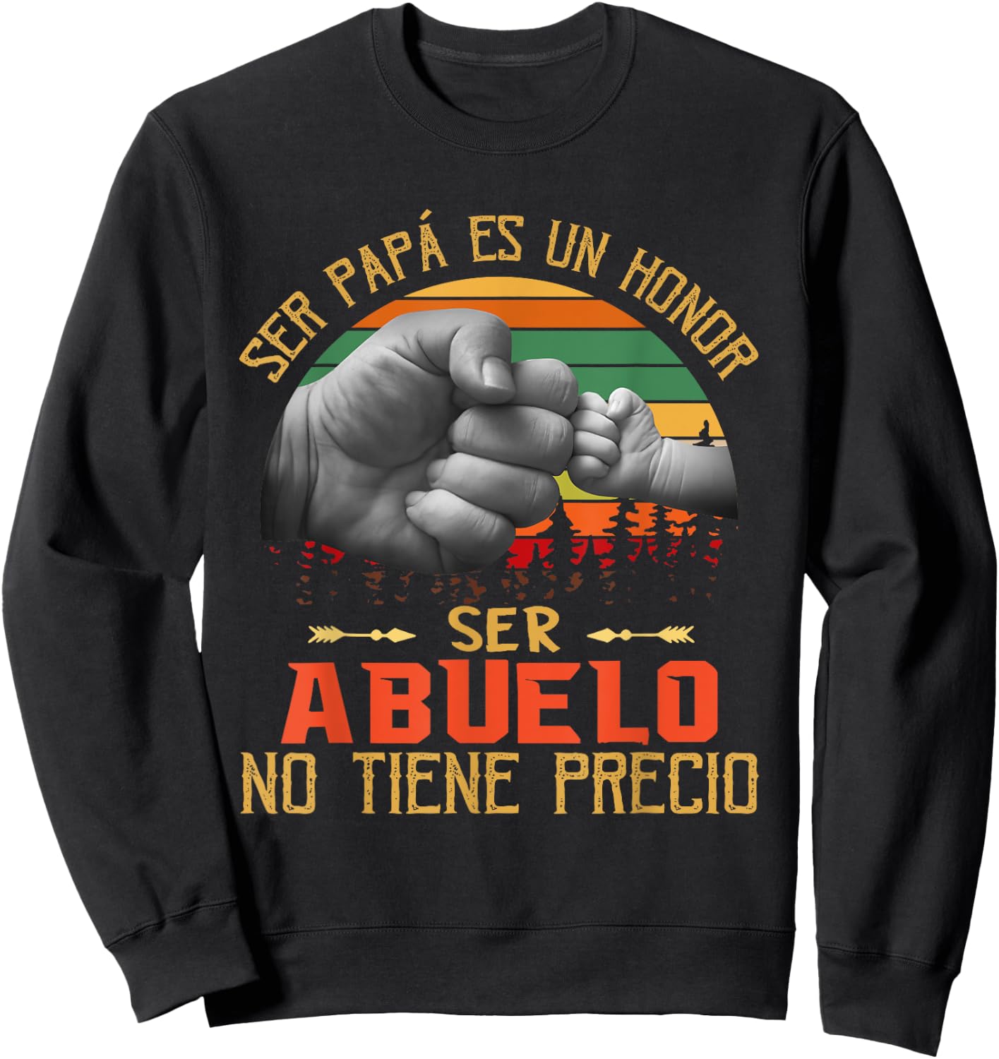 Ser Papa Es Un Honor Ser Abuelo No Tiene Precio Sweatshirt - Sweatshirt | Black