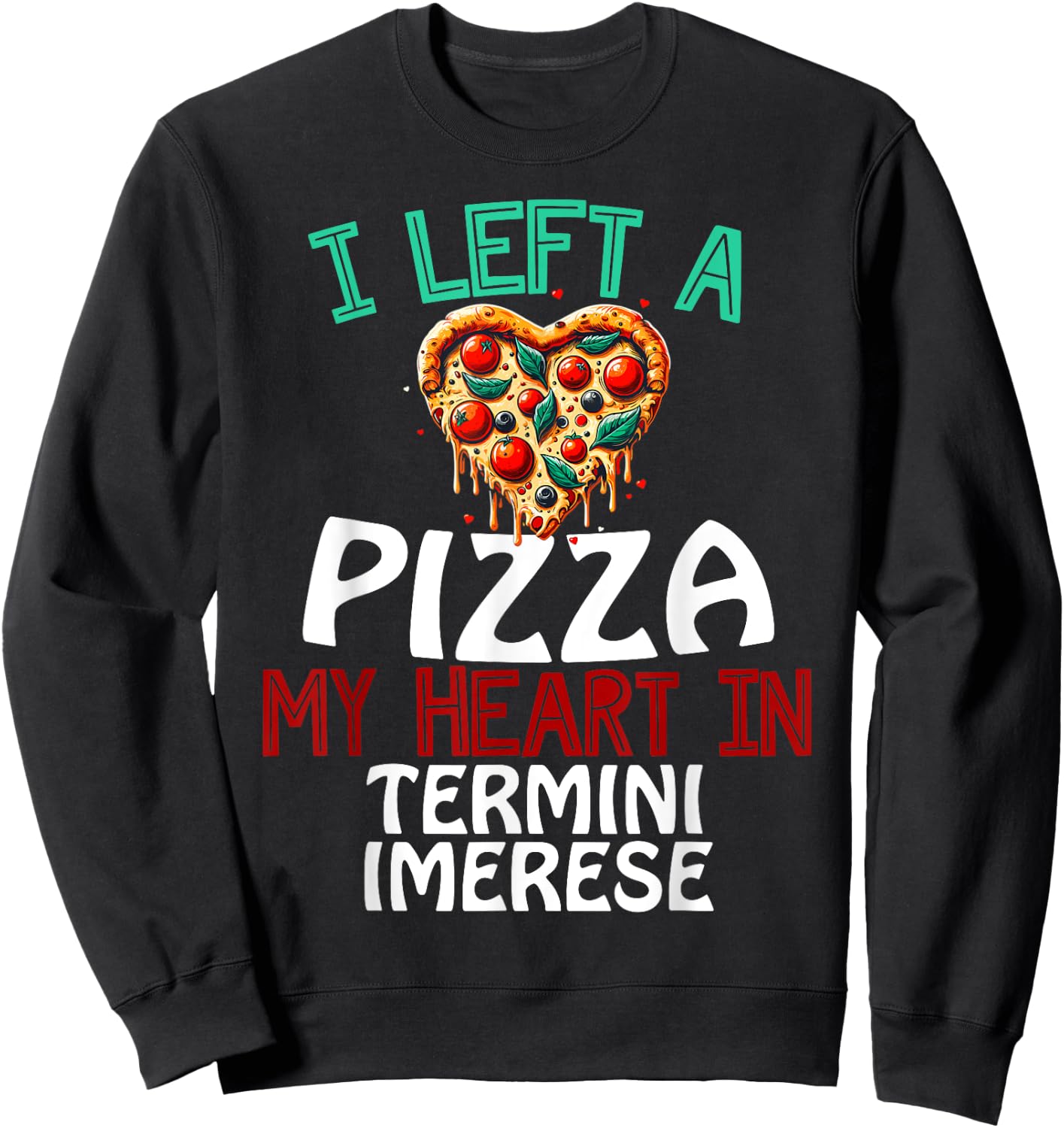 Termini Imerese Italy Funny Italian Vacation Souvenir Sweatshirt - Sweatshirt | Black