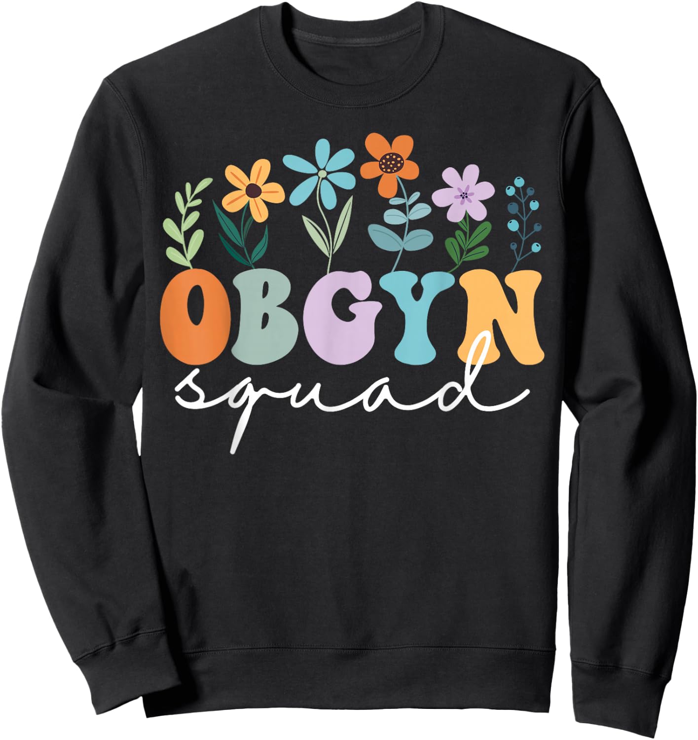 Ob-Gyn Squad Obstetrician Gynecologist OB-GYN Nurse OB Tech Sweatshirt - Sweatshirt | Black