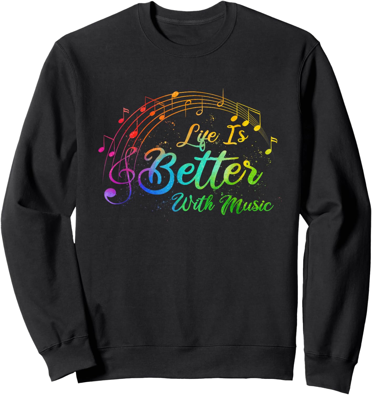 Life Is Better With Music Notes Teen Girl Women Musician Sweatshirt - Sweatshirt | Black
