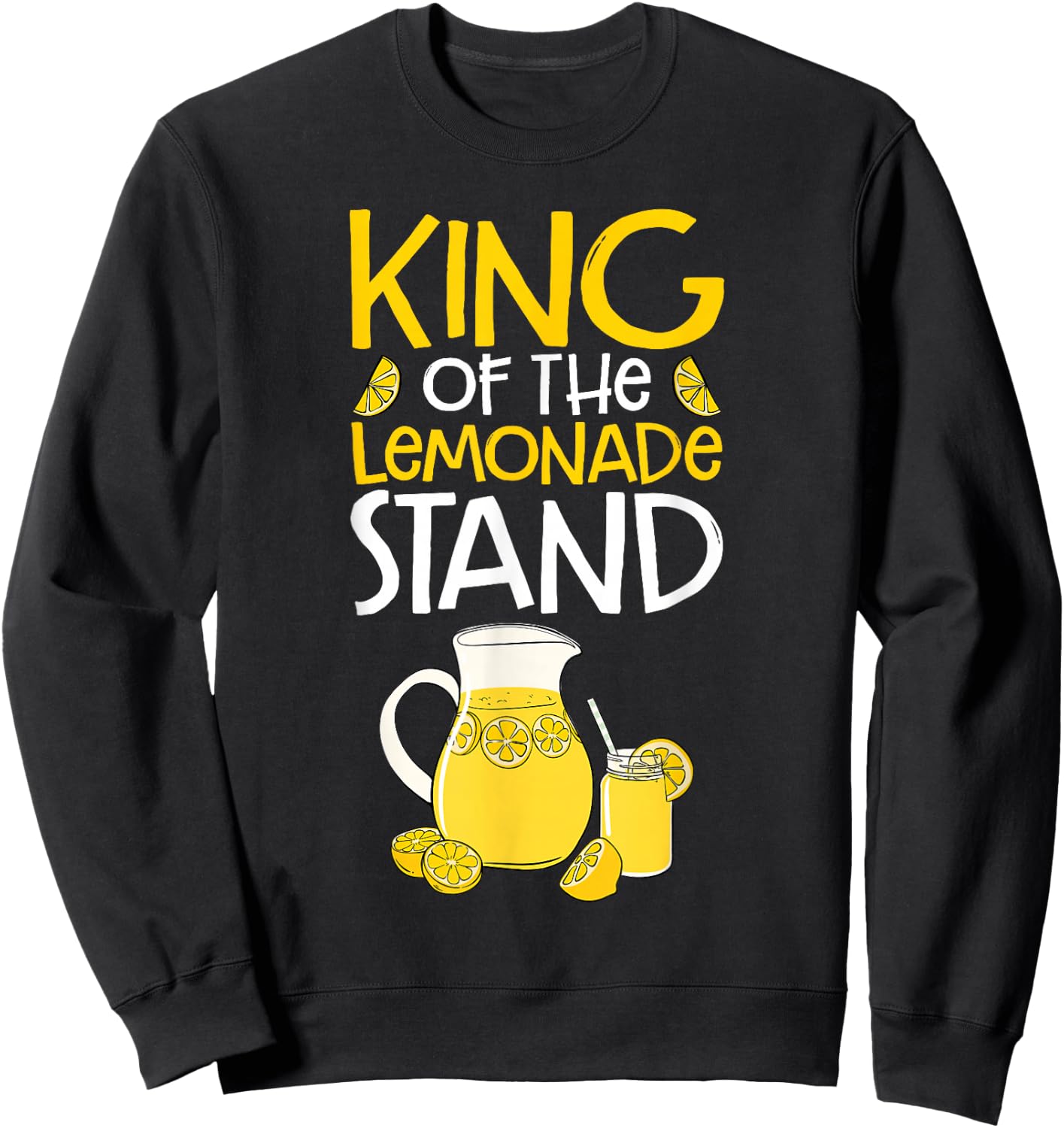 Lemon Citrus Juice Men Funny King Of The Lemonade Stand Sweatshirt - Sweatshirt | Black