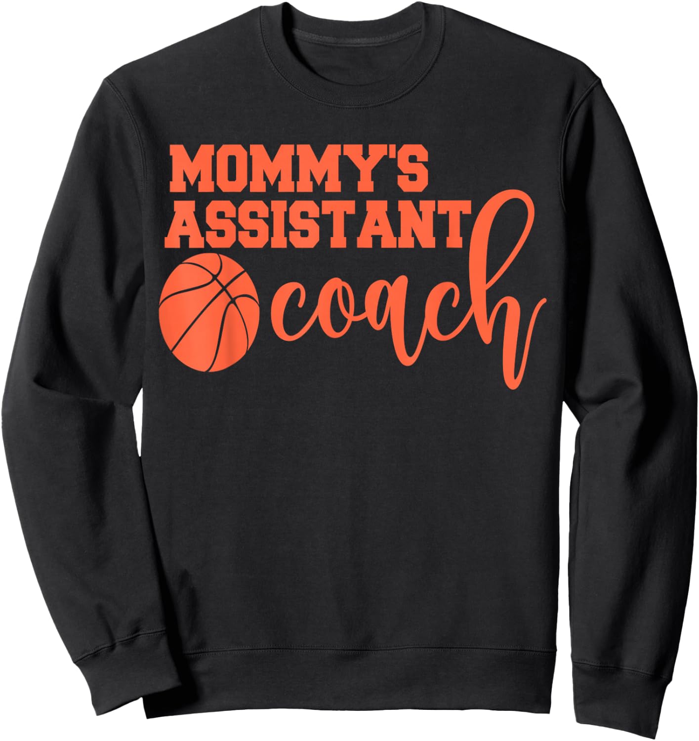 Mommy's Assistant Coach Professional Basketball Coaching Sweatshirt - Sweatshirt | Black