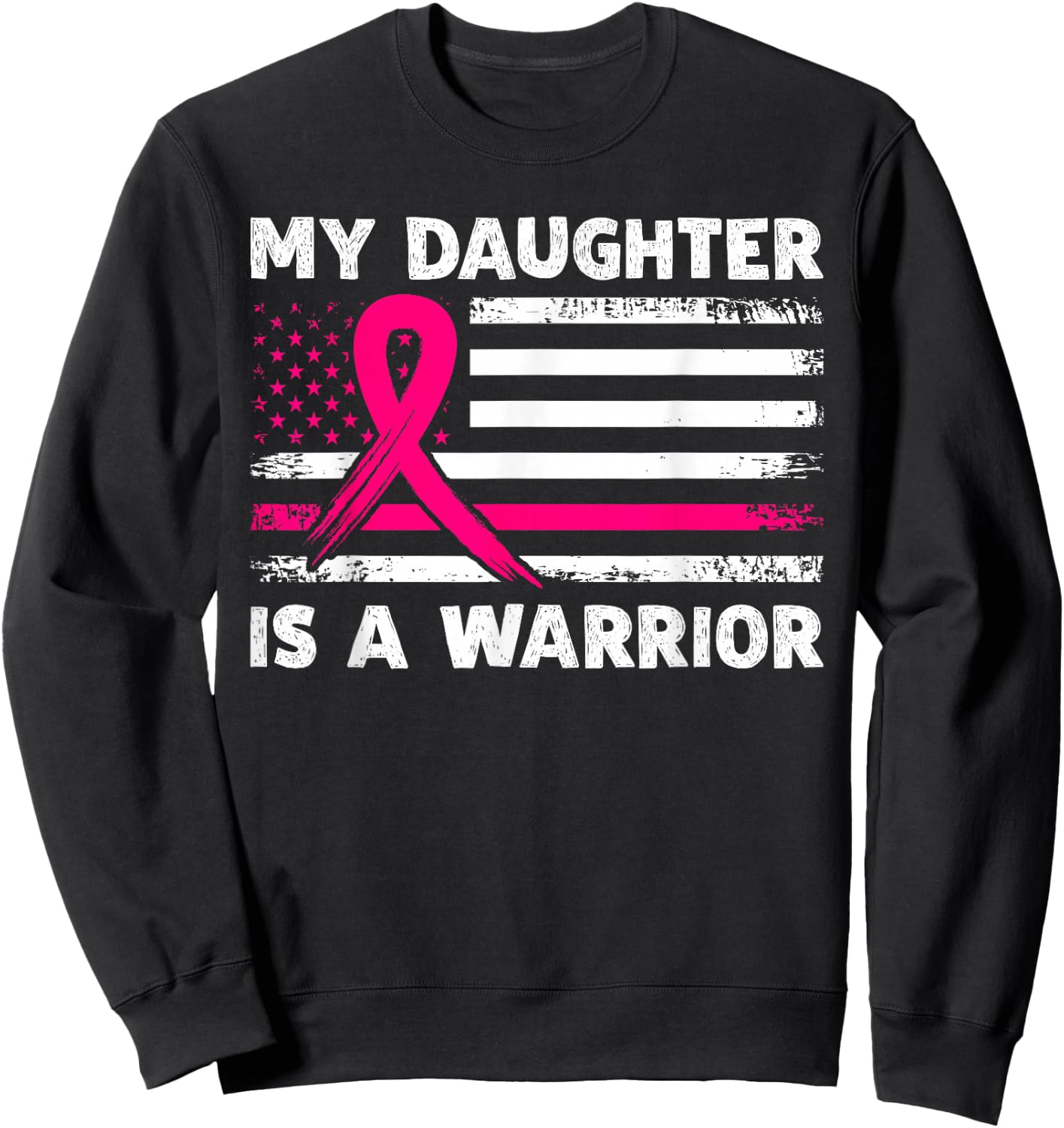 My Daughter Is A Warrior Fight Breast Cancer Awareness Month Sweatshirt - Sweatshirt | Black