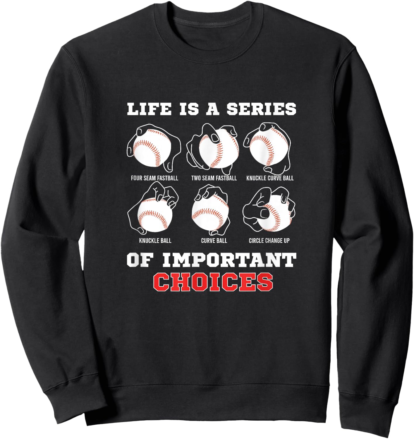 Life Is A Series Of Important Choices Baseball Pitcher Sweatshirt - Sweatshirt | Black