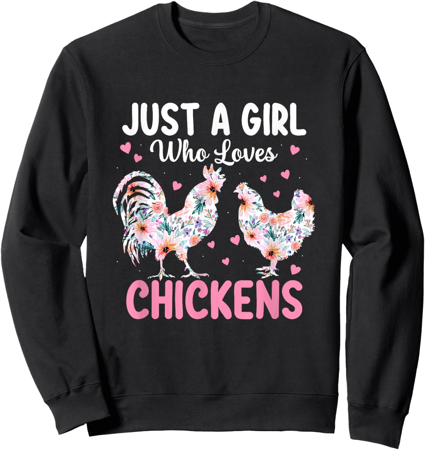 Just a Girl Who Loves Chickens Cute Chicken Lover Farm Sweatshirt - Sweatshirt | Black