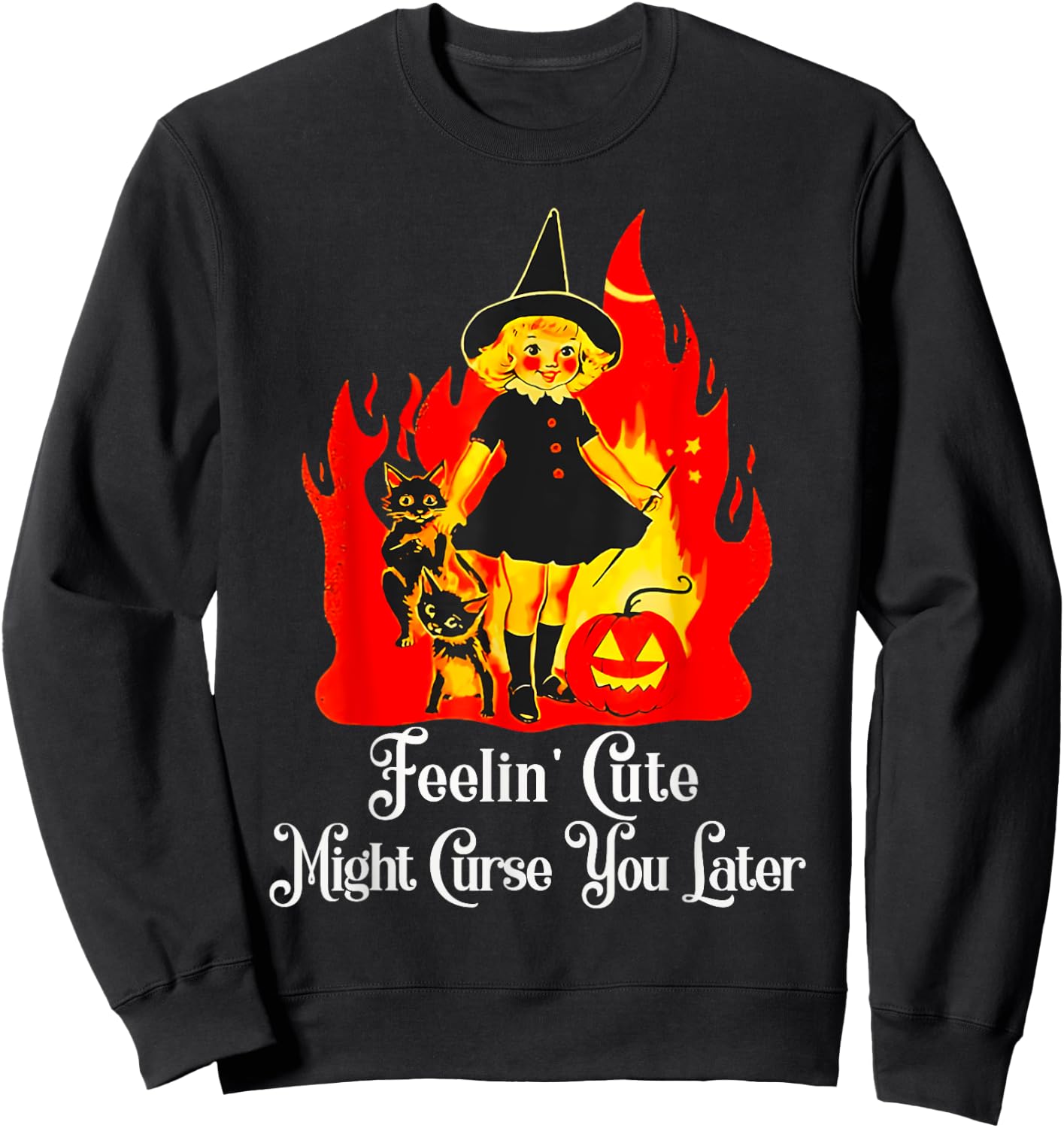 Feeling Cute Might Curse You Later Cute Witch Funny Sweatshirt - Sweatshirt | Black