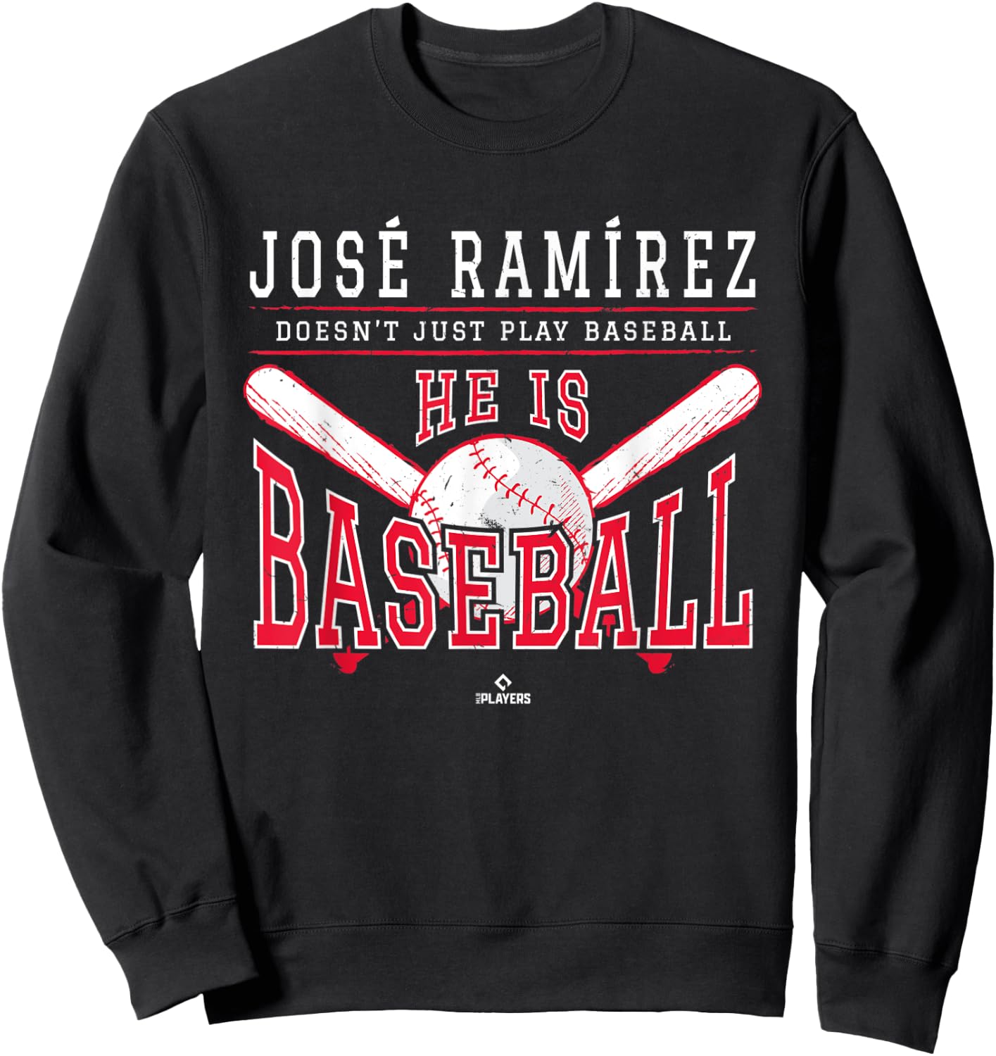 Jose Ramirez Doesn't Just Play Baseball He is Baseball Sweatshirt - Sweatshirt | Black