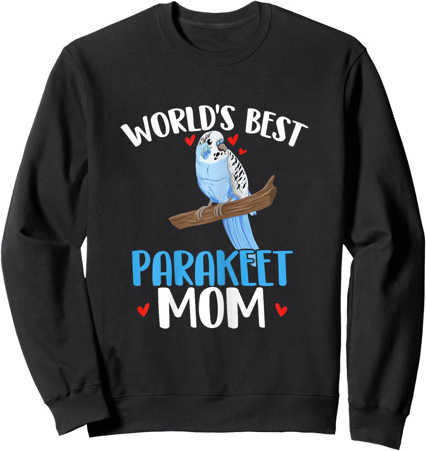 World's Best Parakeet Mom - Budgie Budgerigar Bird Lover Sweatshirt - Sweatshirt | Black