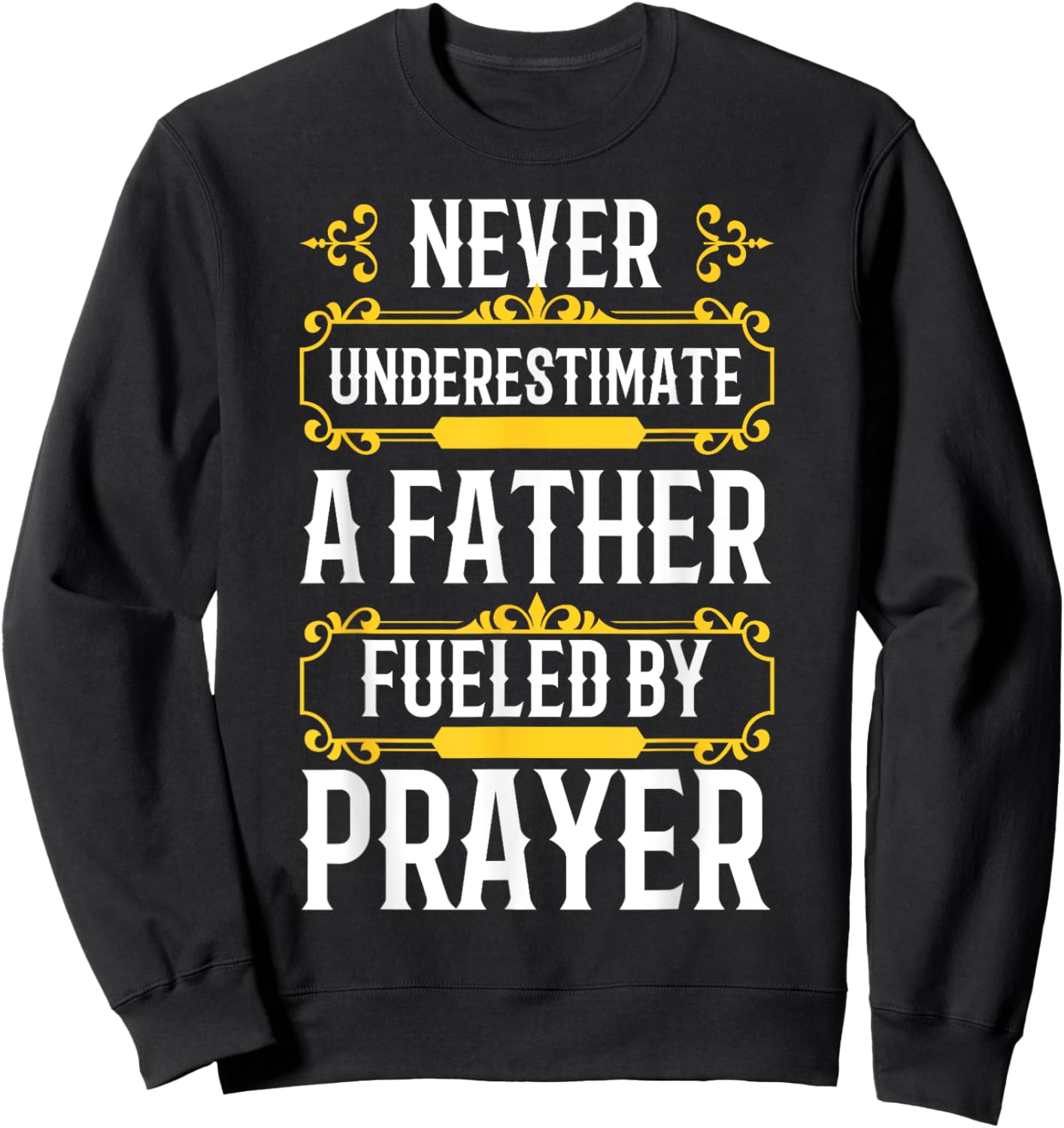 Best Dad Ever Religious Prayer Warrior Christian Fathers Day Sweatshirt - Sweatshirt | Black
