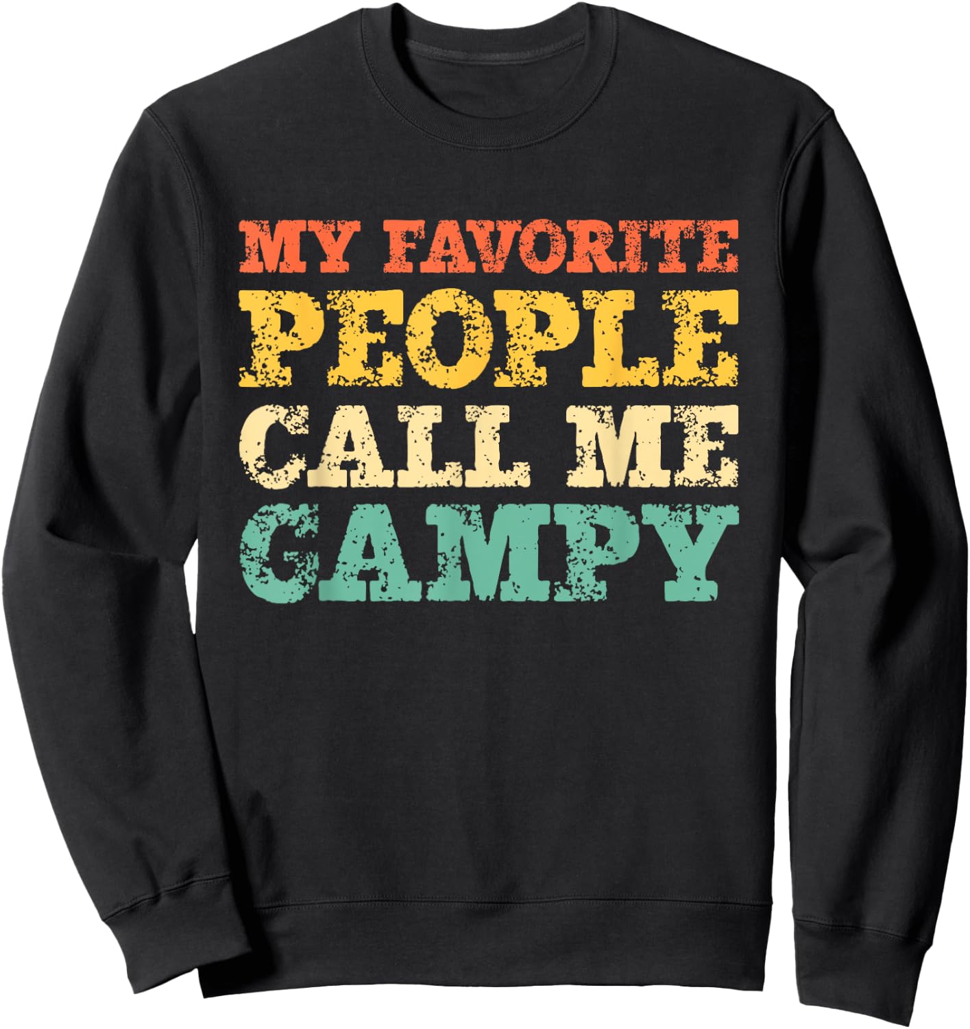 My Favorite People Call Me Gampy Vintage Sweatshirt - Sweatshirt | Black