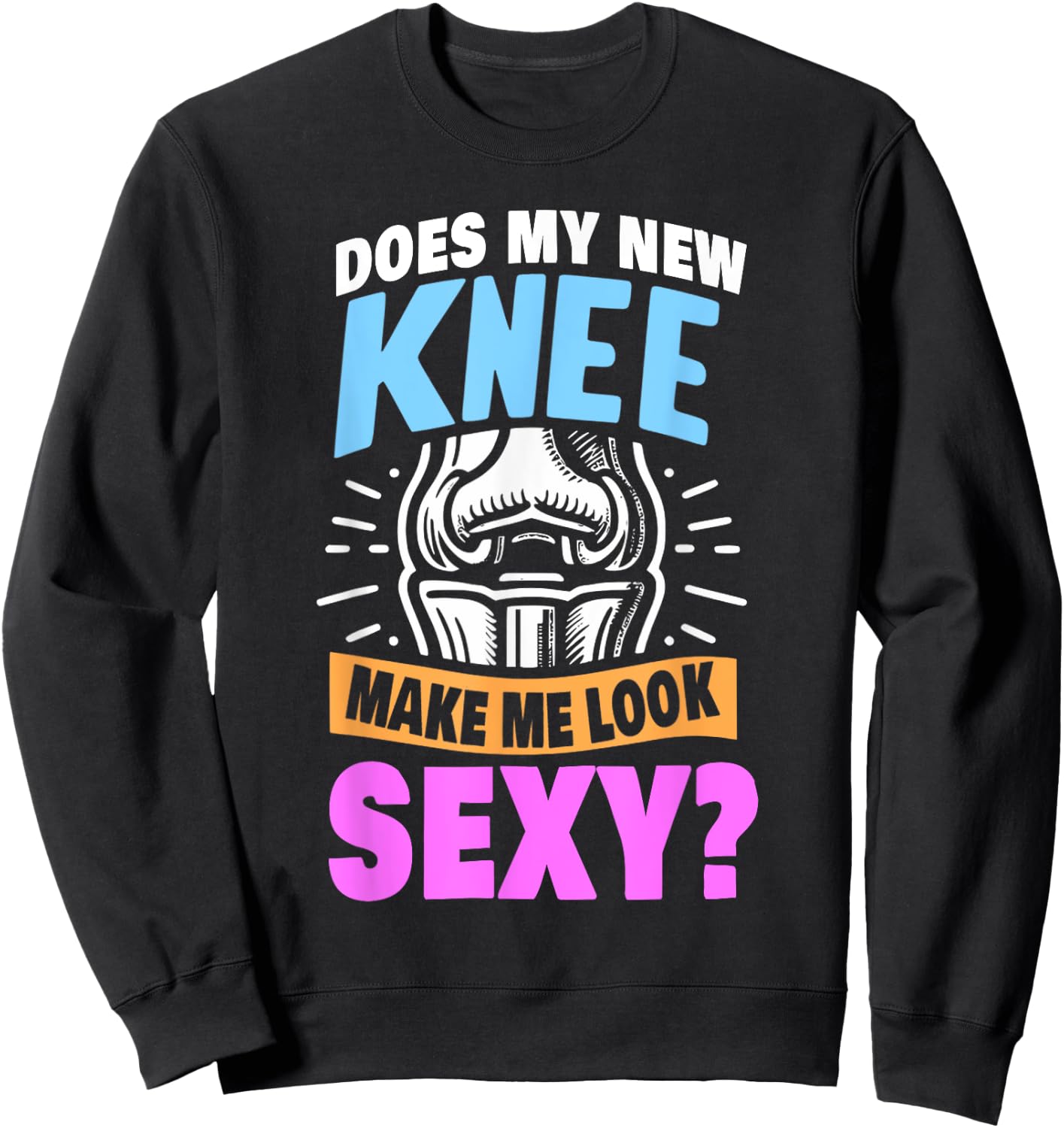 New Knee Surgery Recovery Gift Funny Knee Replacement Sweatshirt - Sweatshirt | Black