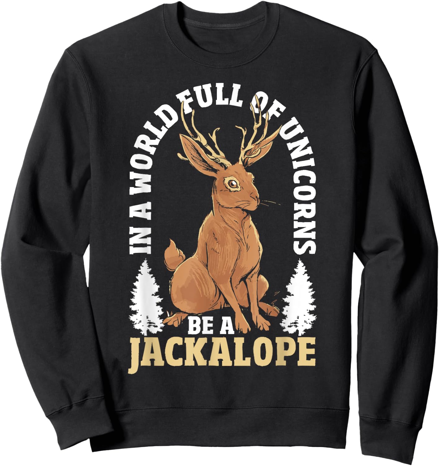 Jackalope Unicorn Mythical Cryptid Animal Jackalope Sweatshirt - Sweatshirt | Black