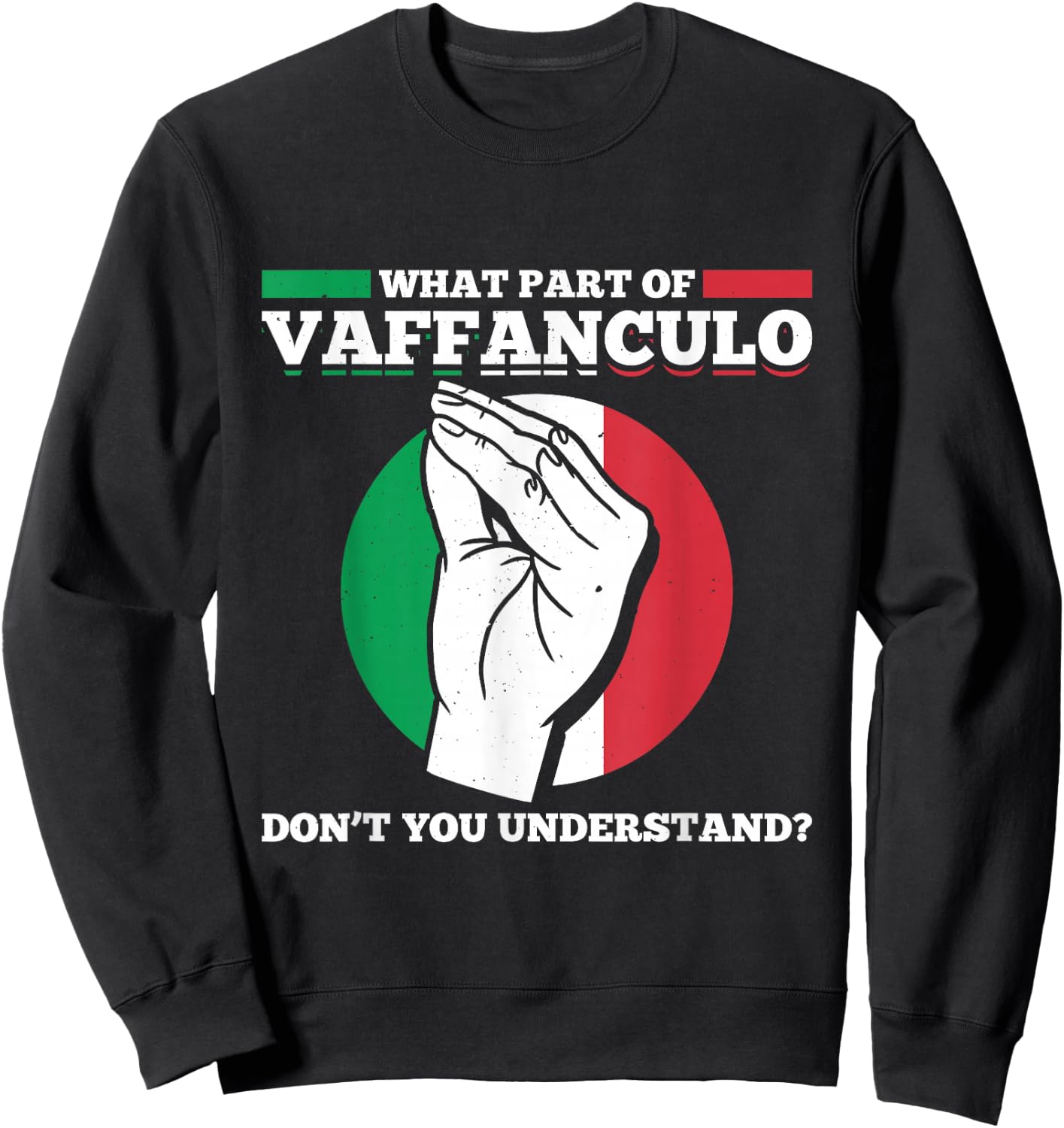What Part Of Vaffanculo Dont You Understand Italy Flag Sweatshirt - Sweatshirt | Black