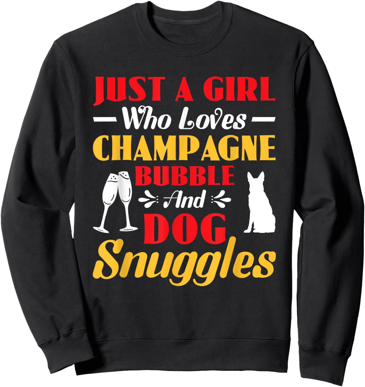 Just A Girl Who Loves Champagne Dog Lover Champagne Lover Sweatshirt - Sweatshirt | Black