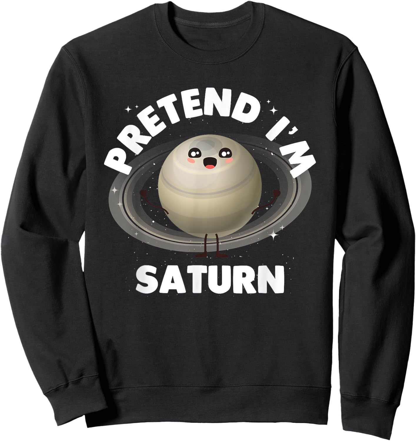 Pretend Im Saturn Sweatshirt - Sweatshirt | Black