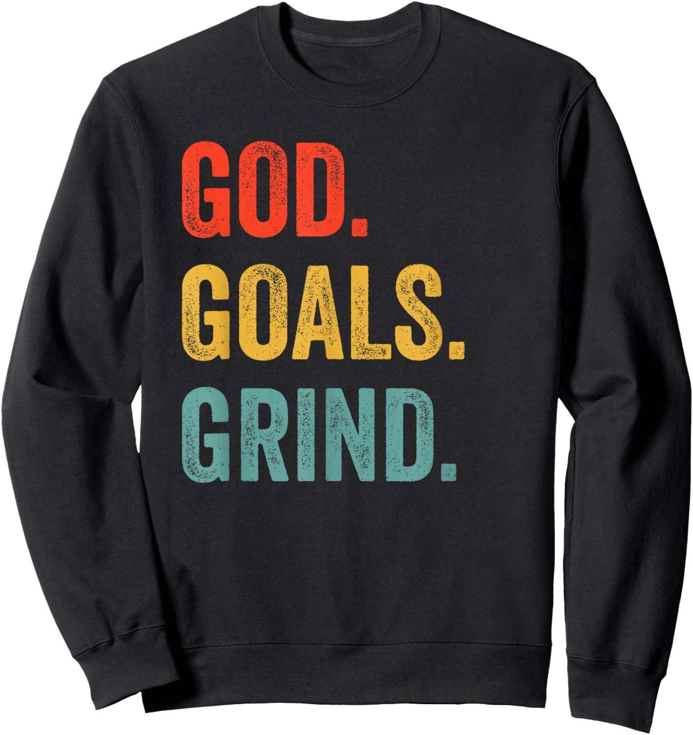 God Goals Grind Christian Workout Fitness Gym Sweatshirt - Sweatshirt | Black