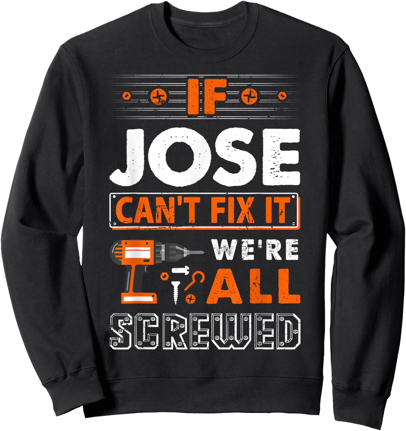 If Jose Can't Fix It We Are All Screwed Sweatshirt - Sweatshirt | Black