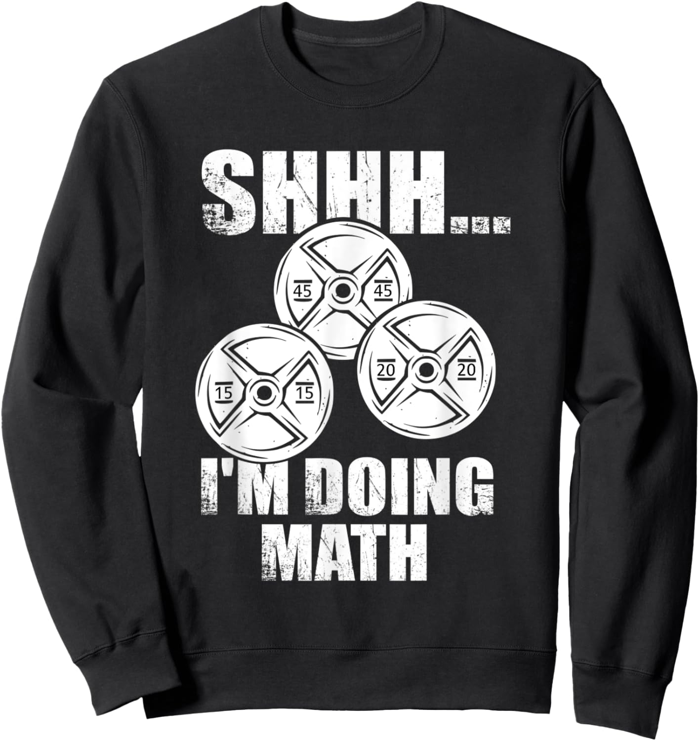 SHHH I'm doing Math Funny Gym Training Counting Plates Sweatshirt - Sweatshirt | Black