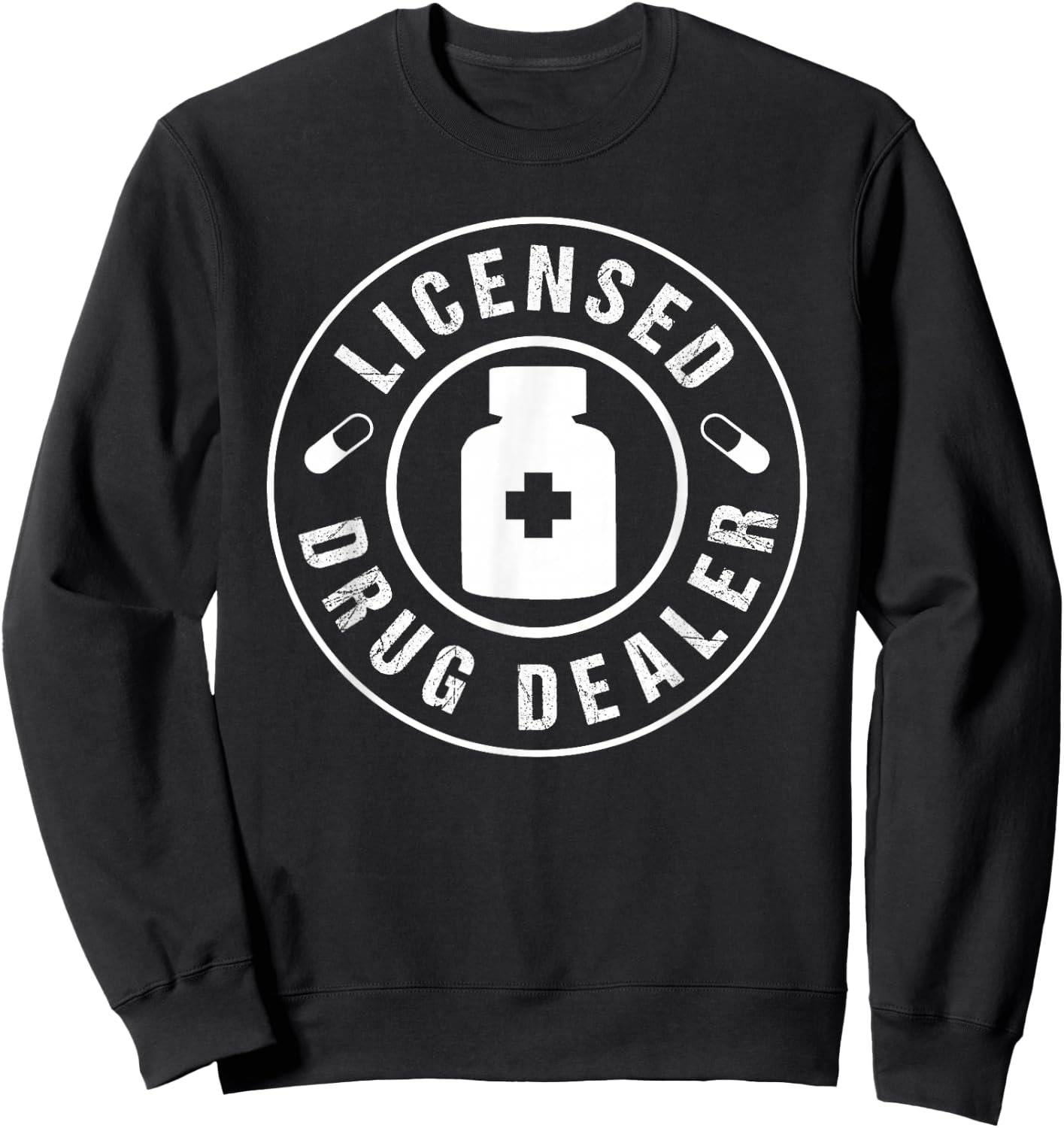 Licensed Drug Dealer Sweatshirt - Sweatshirt | Black