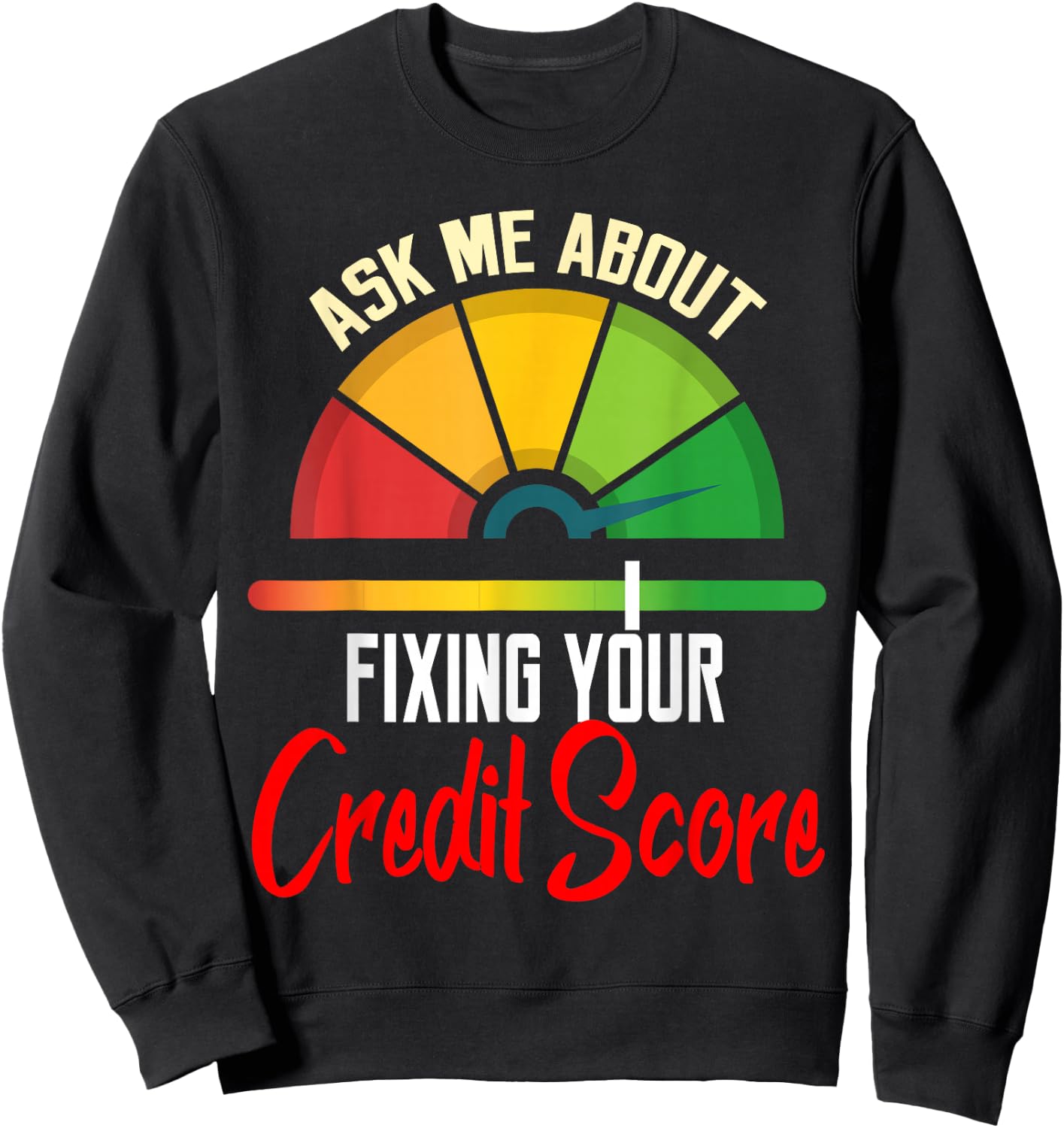 Ask About Fixing Your Credit Score Funny Repair Sweatshirt - Sweatshirt | Black