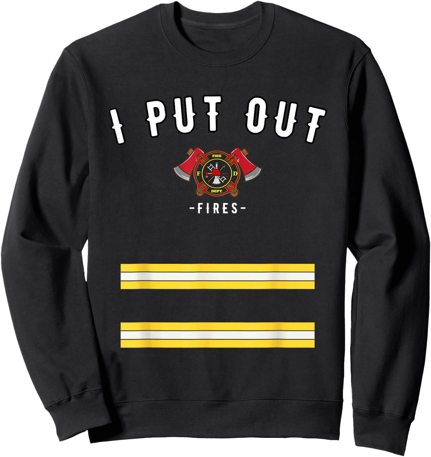 Funny Halloween Firefighter Costume Shirt - I Put Out Fires Sweatshirt - Sweatshirt | Black