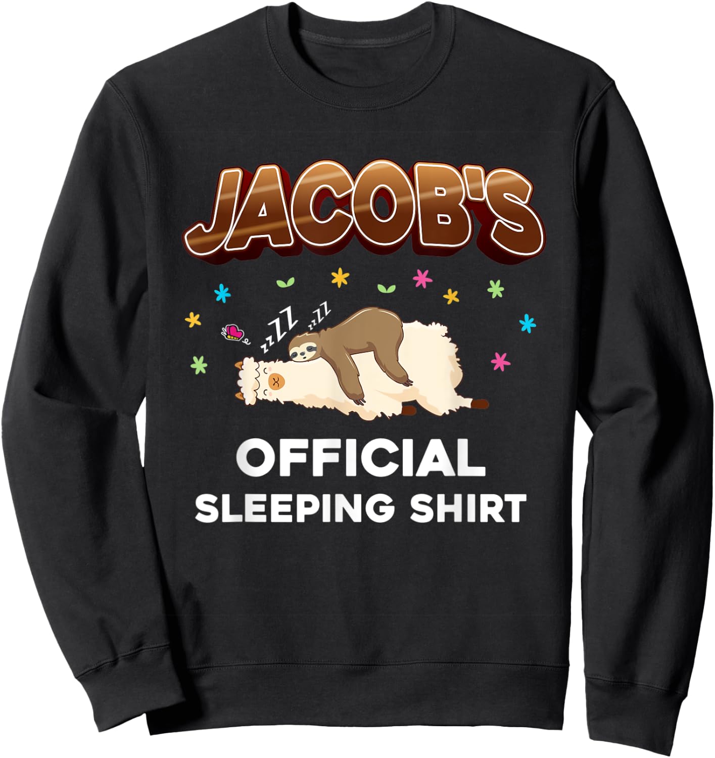 Jacob Name Sleeping Shirt Sleep Personalized Pajama Sweatshirt - Sweatshirt | Black