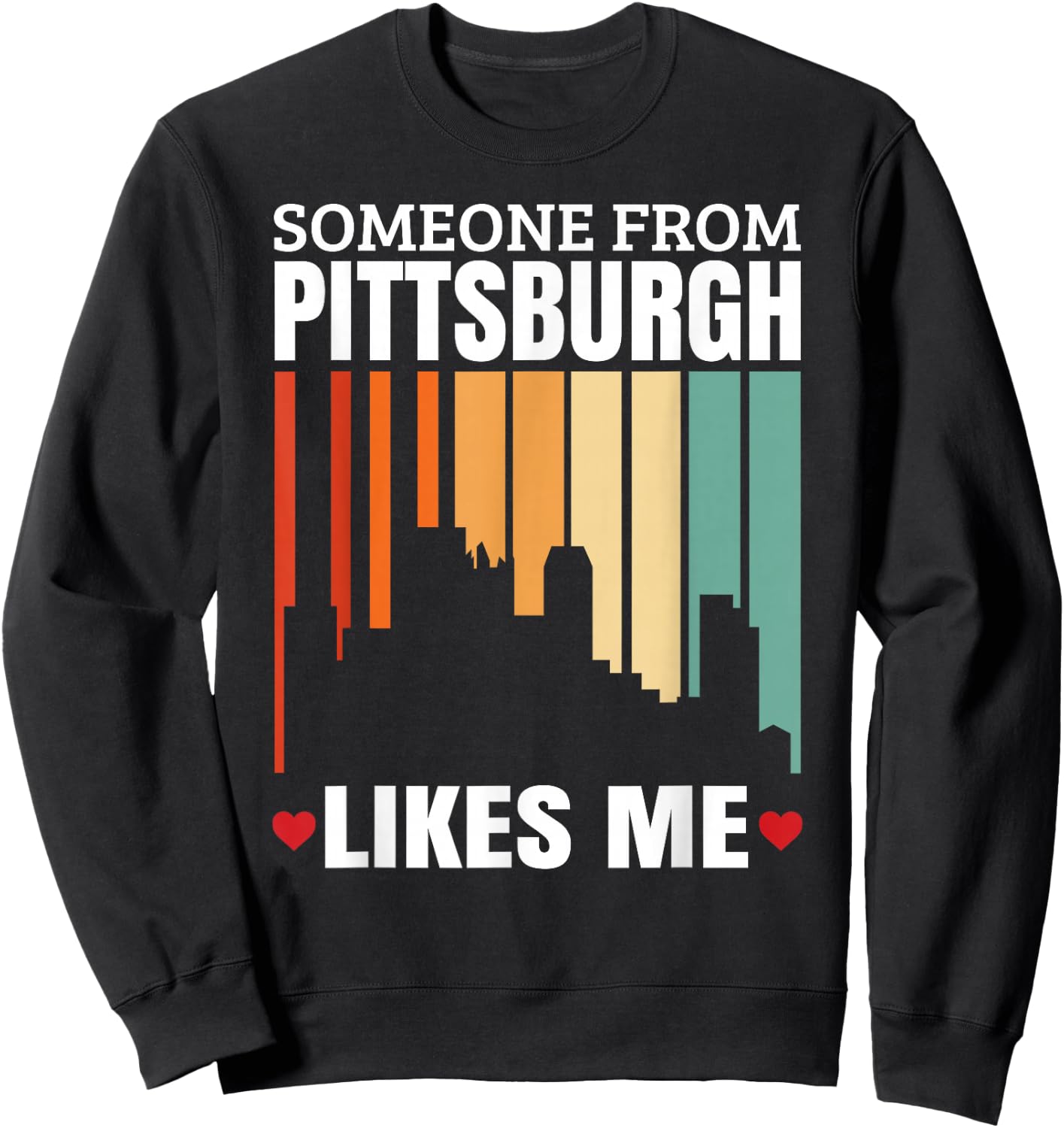 Someone From Pittsburgh Likes Me Sweatshirt - Sweatshirt | Black