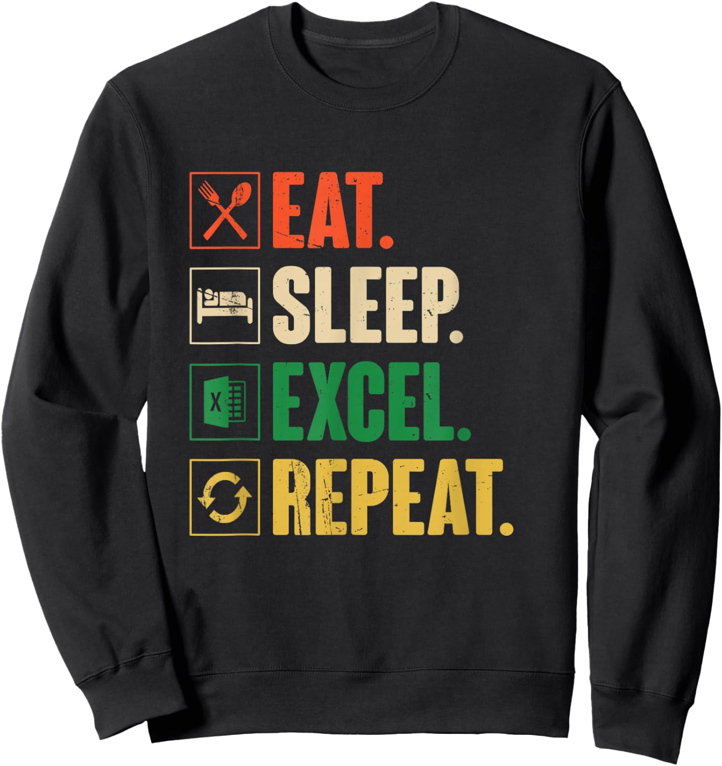 Eat Sleep Excel Repeat - Funny Vintage Retro Excel Sweatshirt - Sweatshirt | Black