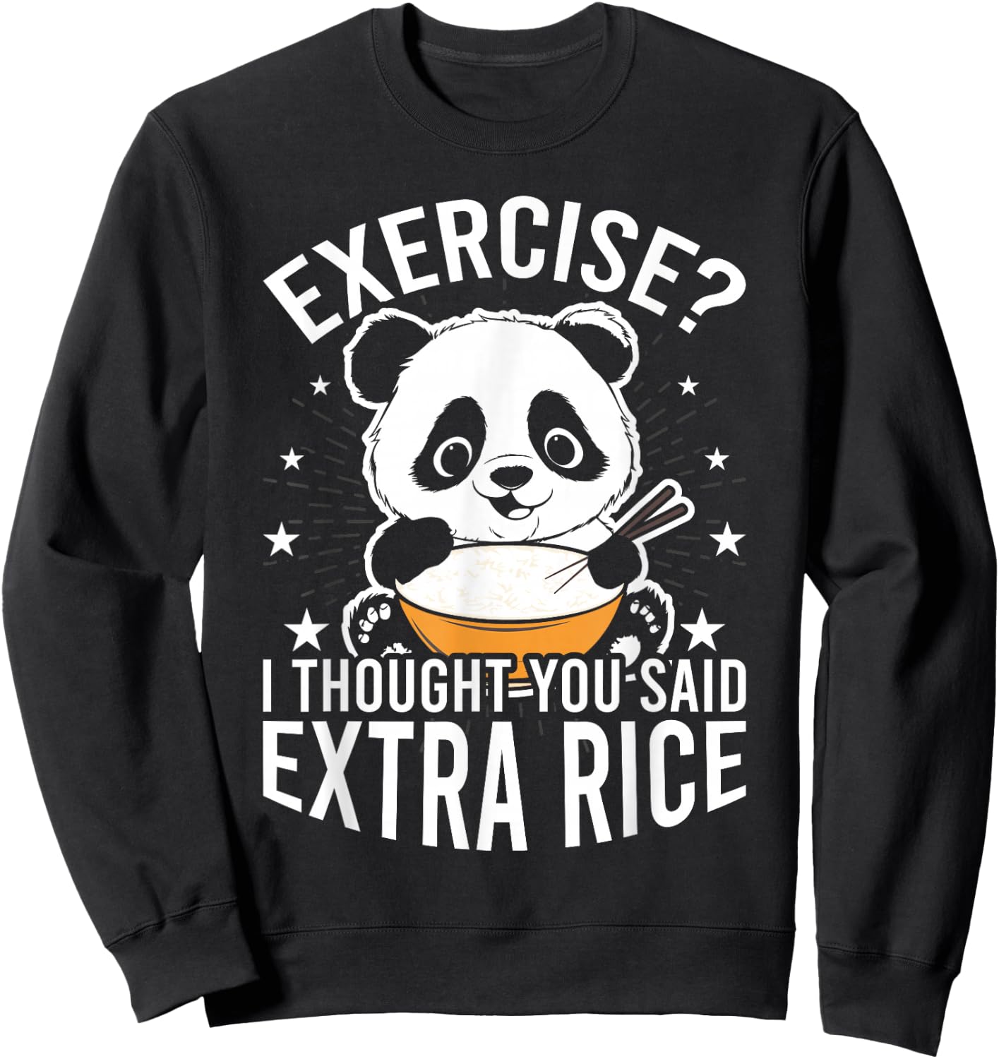 Panda Exercise I Thought You Said Extra Rice Funny Gym Sweatshirt - Sweatshirt | Black
