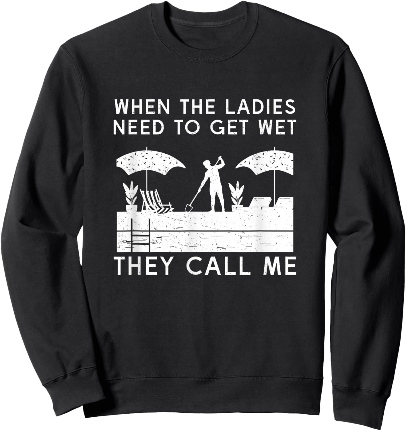 Funny Swimming Pool Cleaning Humor For Pool Maintenance Guy Sweatshirt - Sweatshirt | Black