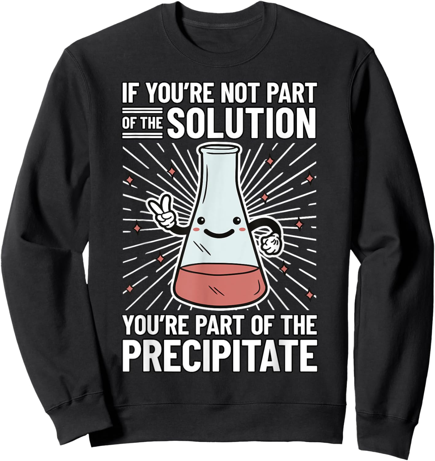 Chemistry Humor Chemistry Student Chemistry Teacher Chemist Women Girls Kids Sweatshirt - Sweatshirt | Black