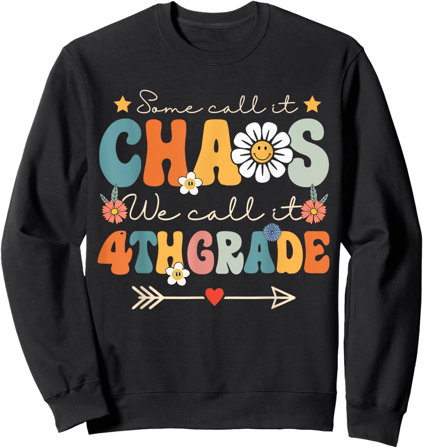 Some Call It Chaos We Call It 4th Grade Fourth Grade Teacher Sweatshirt - Sweatshirt | Black