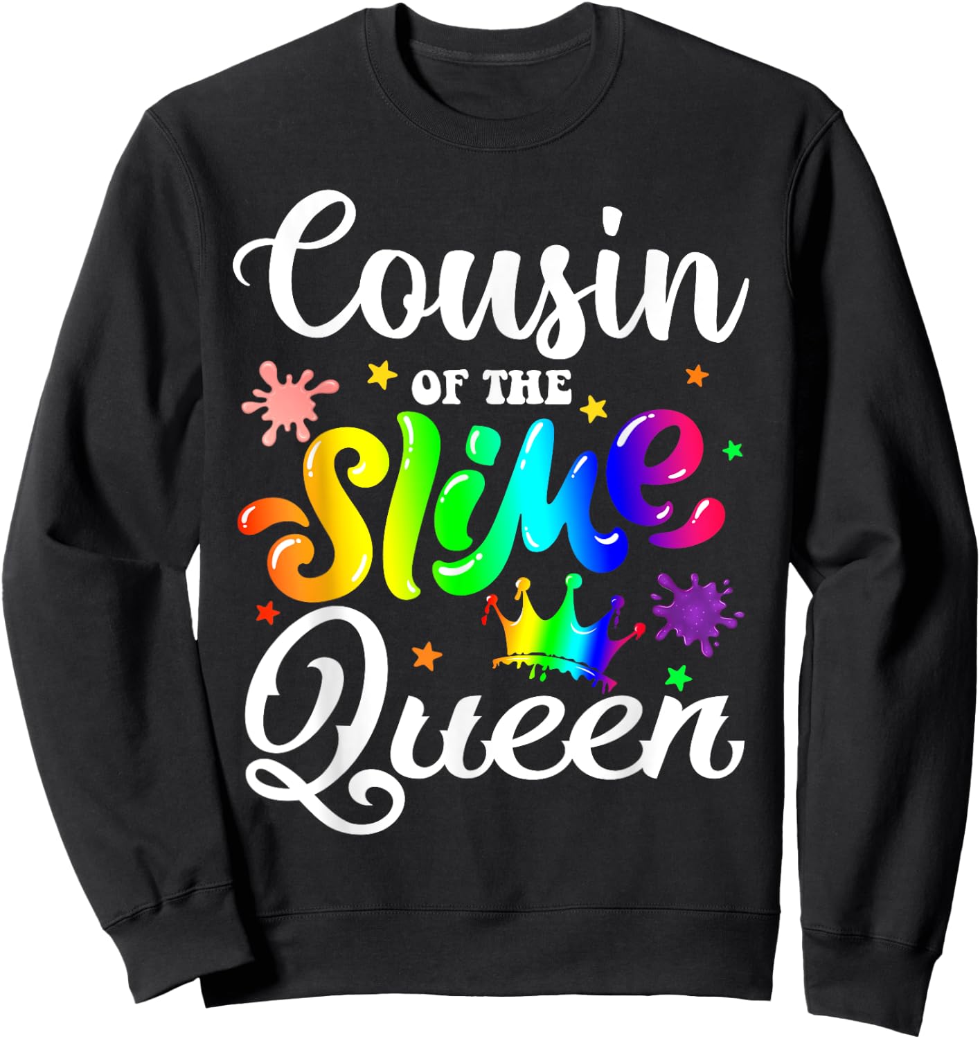 Cousin Of The Slime Queen B-day Family Crown Birthday Girl Sweatshirt - Sweatshirt | Black
