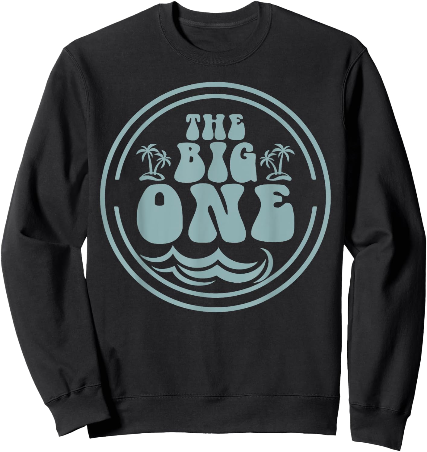 Surf Matching Birthday The Big One 1st Birthday Sweatshirt - Sweatshirt | Black