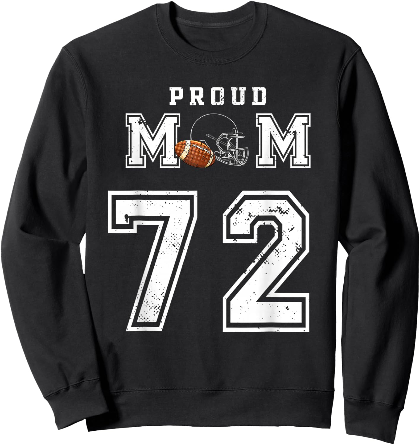 Custom Proud Football Mom Number 72 Personalized Sweatshirt - Sweatshirt | Black