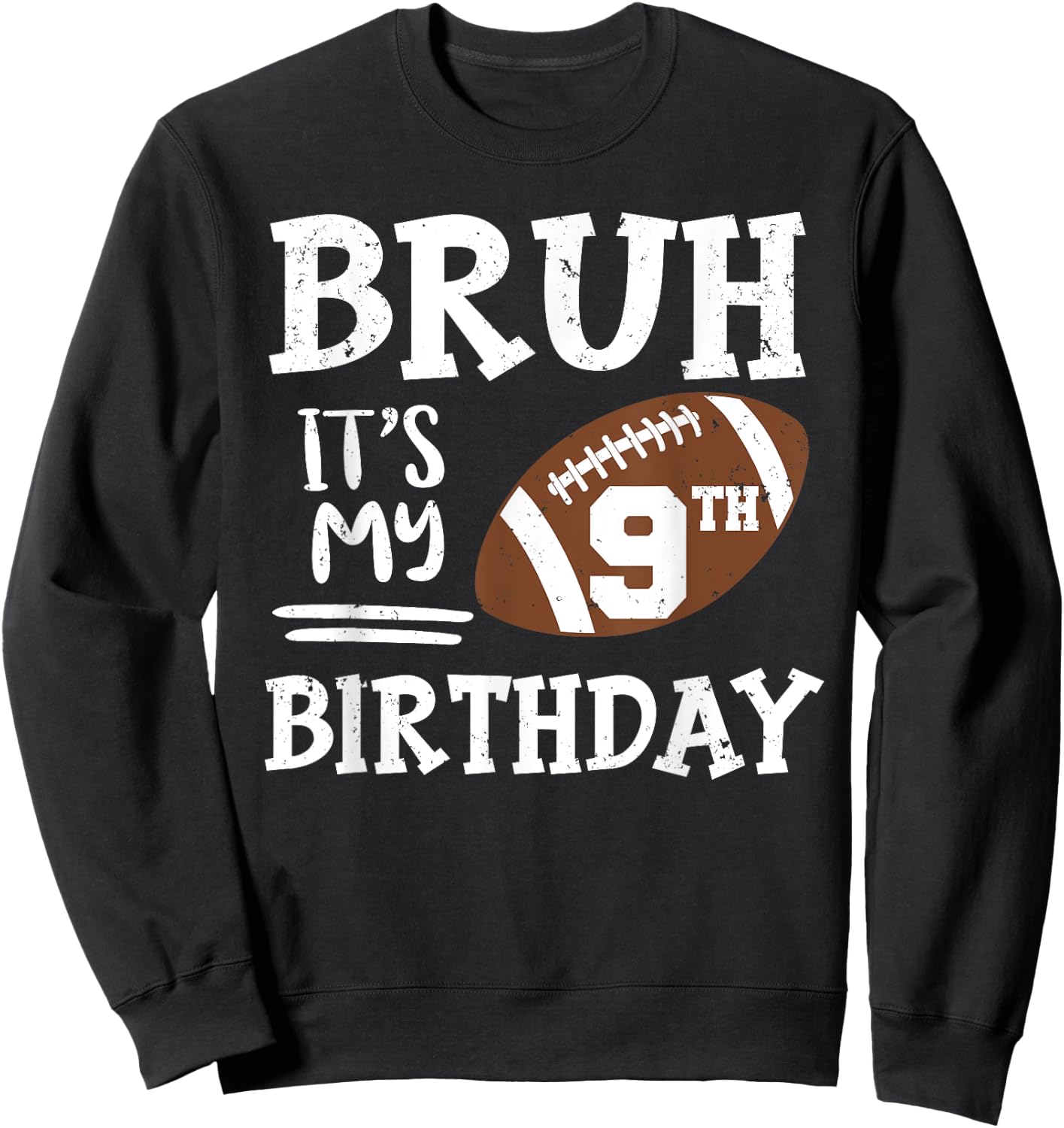 Bruh It's My 9th Birthday 9 Year Old Football Player Sweatshirt - Sweatshirt | Black
