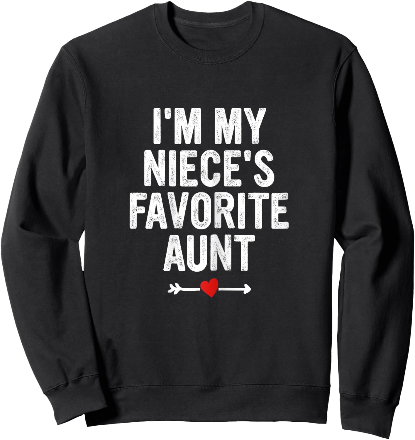 I'm My Niece's Favorite Aunt Funny Proud Auntie Cool Women Sweatshirt - Sweatshirt | Black