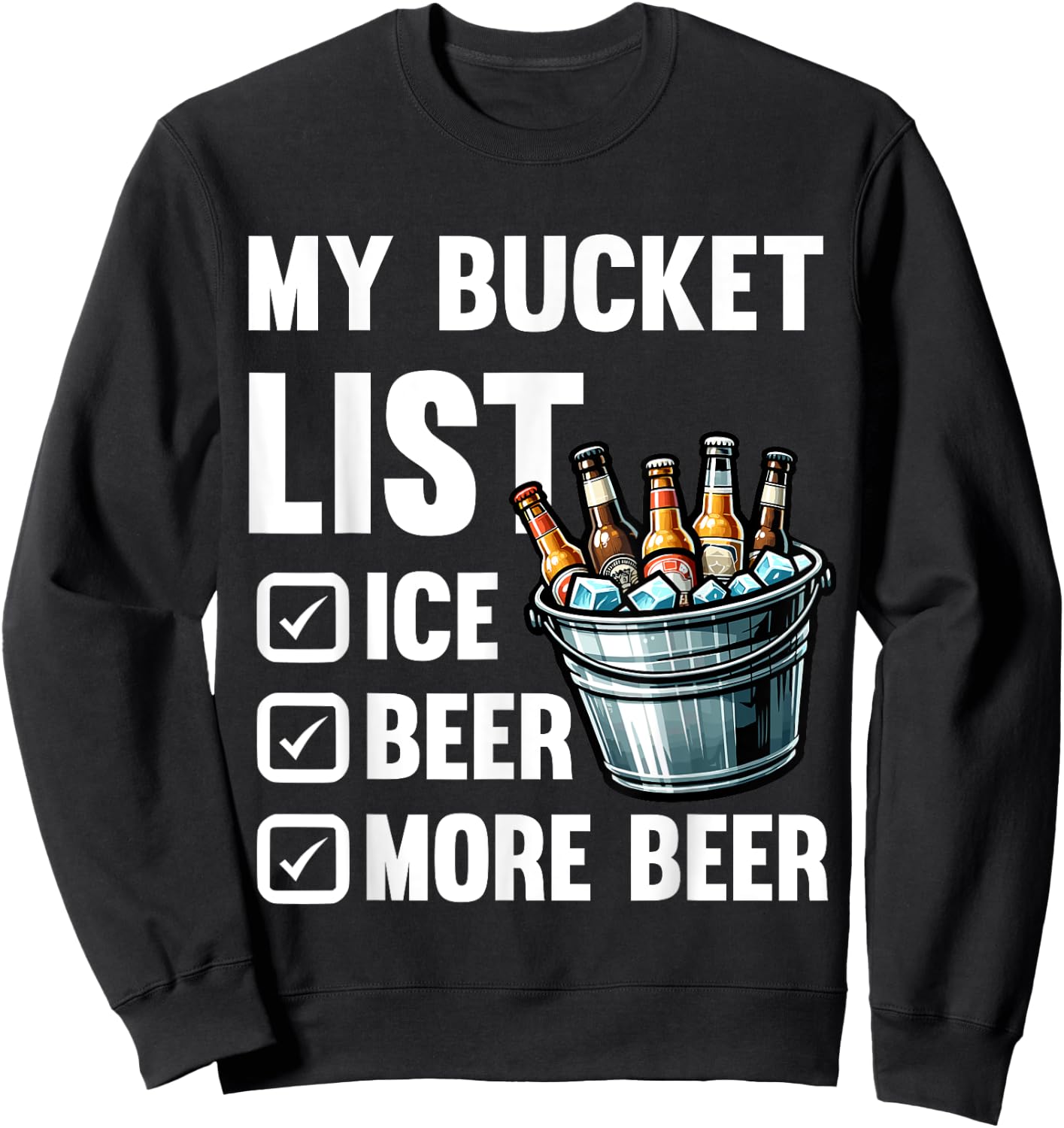 My Bucket List Funny Beer Drinking Birthday Bar Party Sweatshirt - Sweatshirt | Black